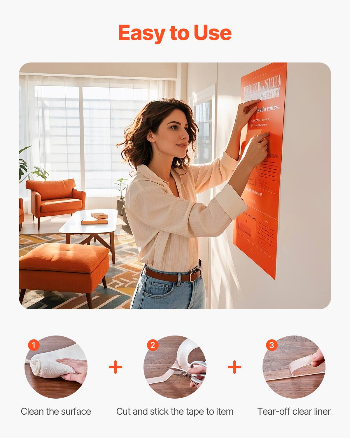 Easy to Use

1. Clean the surface
2. Cut and stick the tape to item
3. Tear-off clear liner