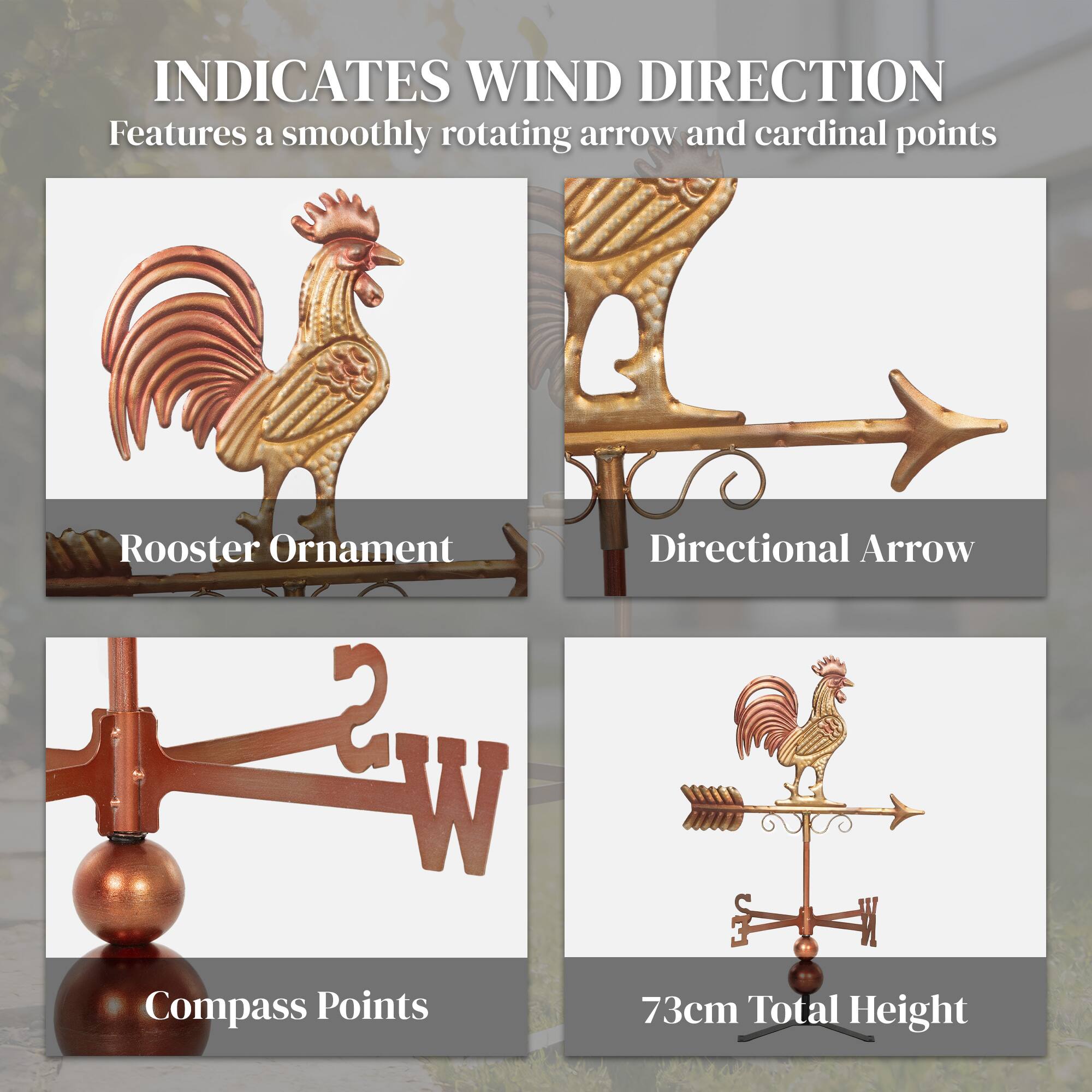 INDICATES WIND DIRECTION  
Features a smoothly rotating arrow and cardinal points  

Rooster Ornament  
Directional Arrow  
Compass Points  
73cm Total Height