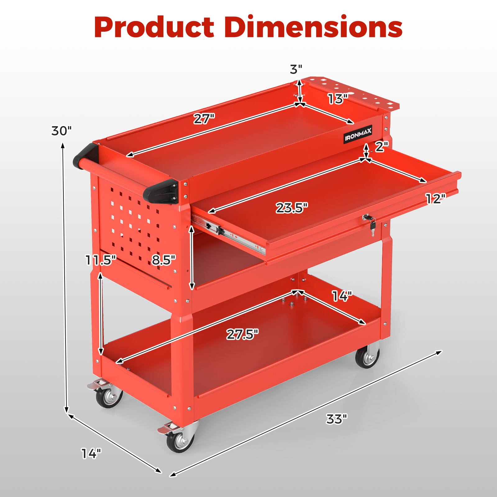 Product Dimensions: 3" x 30" x 27" x 13"  
IRONMAX: 2" x 23.5" x 12" x 11.5" x 8.5" x 14" x 27.5" x 33" x 14"