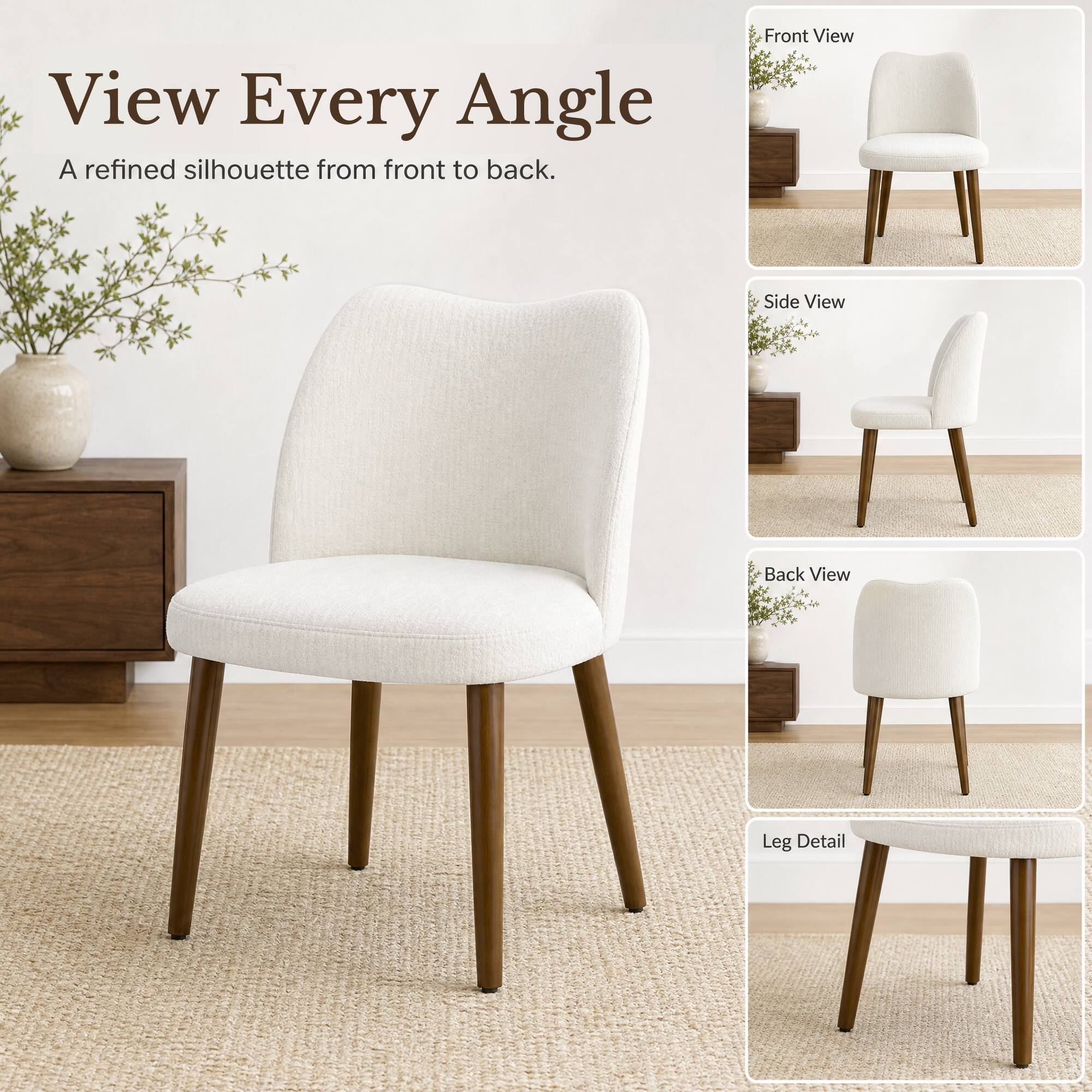View Every Angle  
A refined silhouette from front to back.  
Front View  
Side View  
Back View  
Leg Detail
