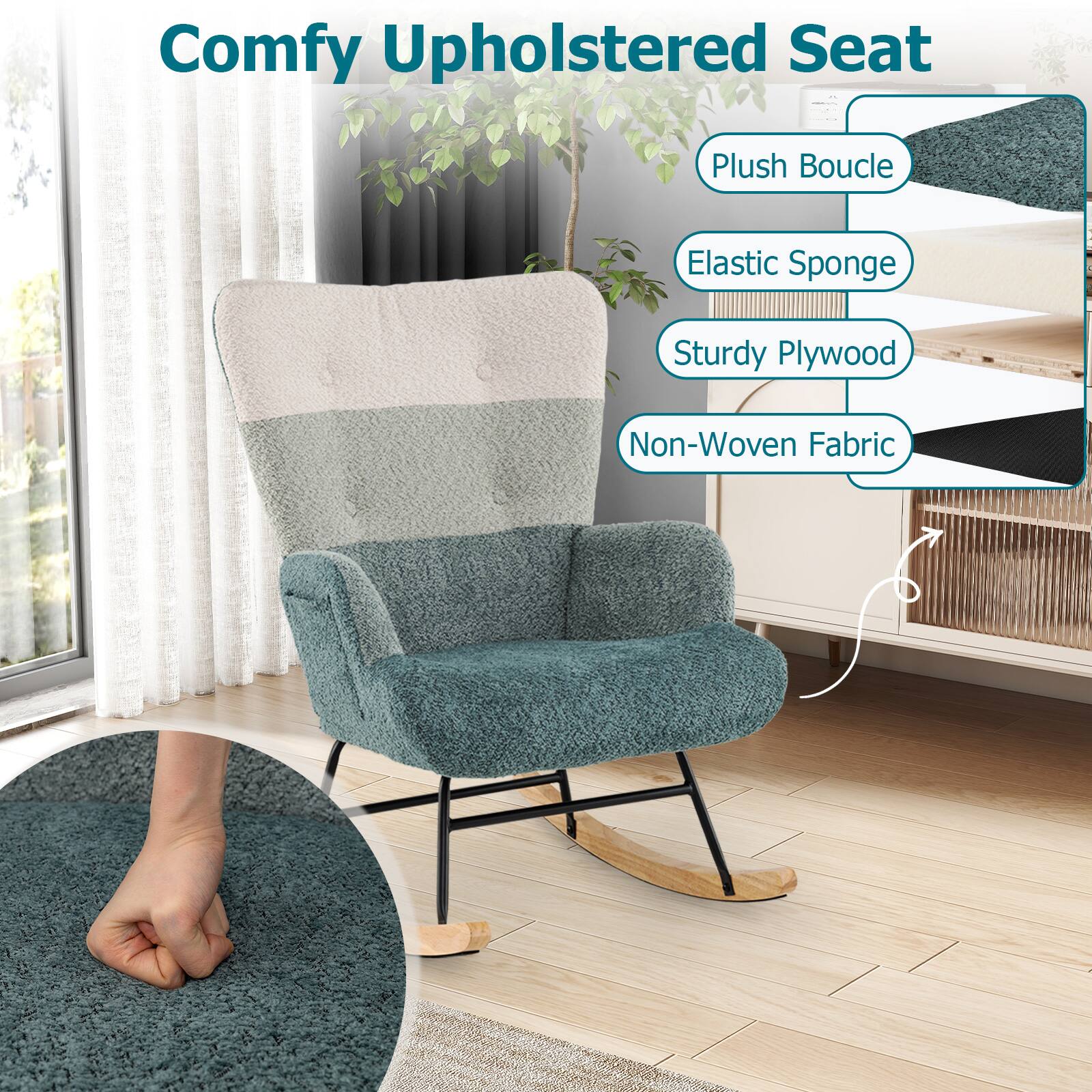 Comfy Upholstered Seat  
Plush Boucle  
Elastic Sponge  
Sturdy Plywood  
Non-Woven Fabric
