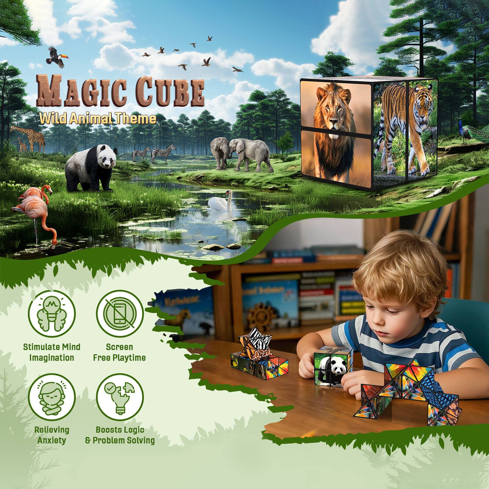 MAGIC CUBE  
Wild Animal Theme  

Stimulate Mind Imagination  
Screen Free Playtime  
Relieving Anxiety  
Boosts Logic & Problem Solving