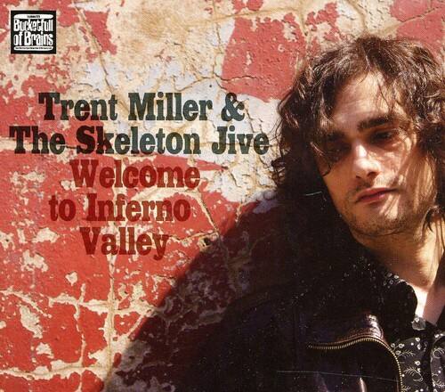 Trent Miller & The Skeleton Jive  
Welcome to Inferno Valley