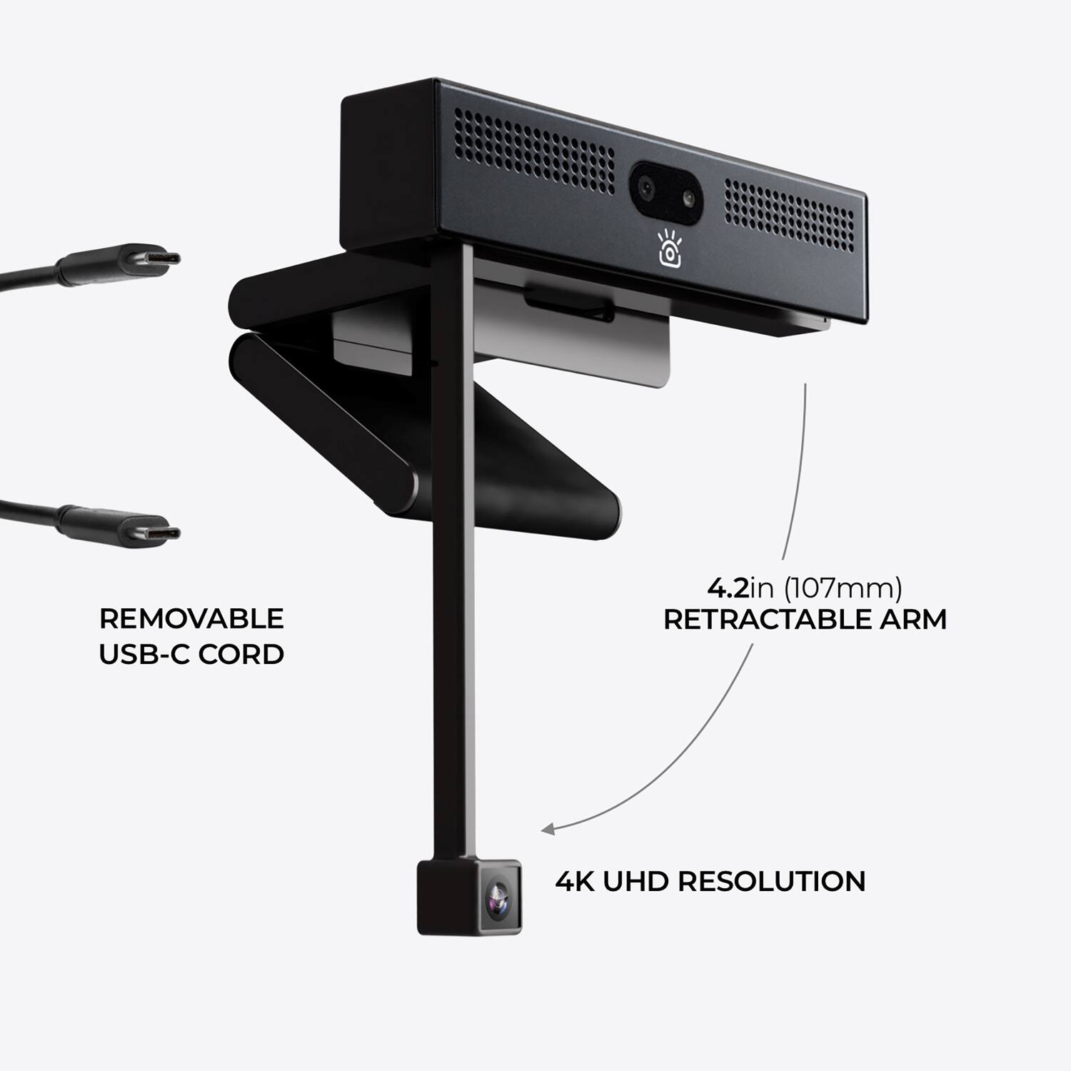 REMOVABLE USB-C CORD  
4.2in (107mm) RETRACTABLE ARM  
4K UHD RESOLUTION