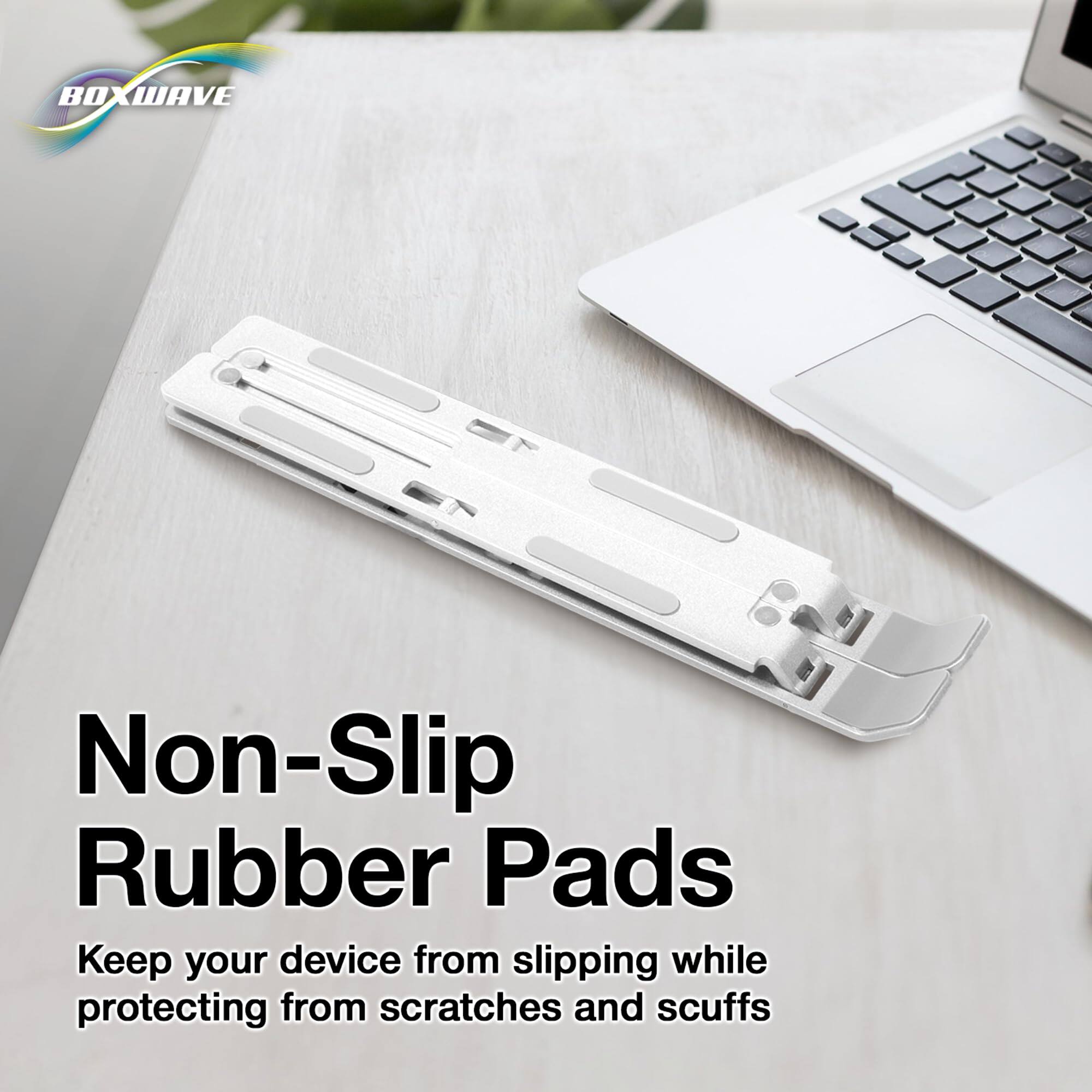 BOXWAVE Non-Slip Rubber Pads  
Keep your device from slipping while protecting from scratches and scuffs