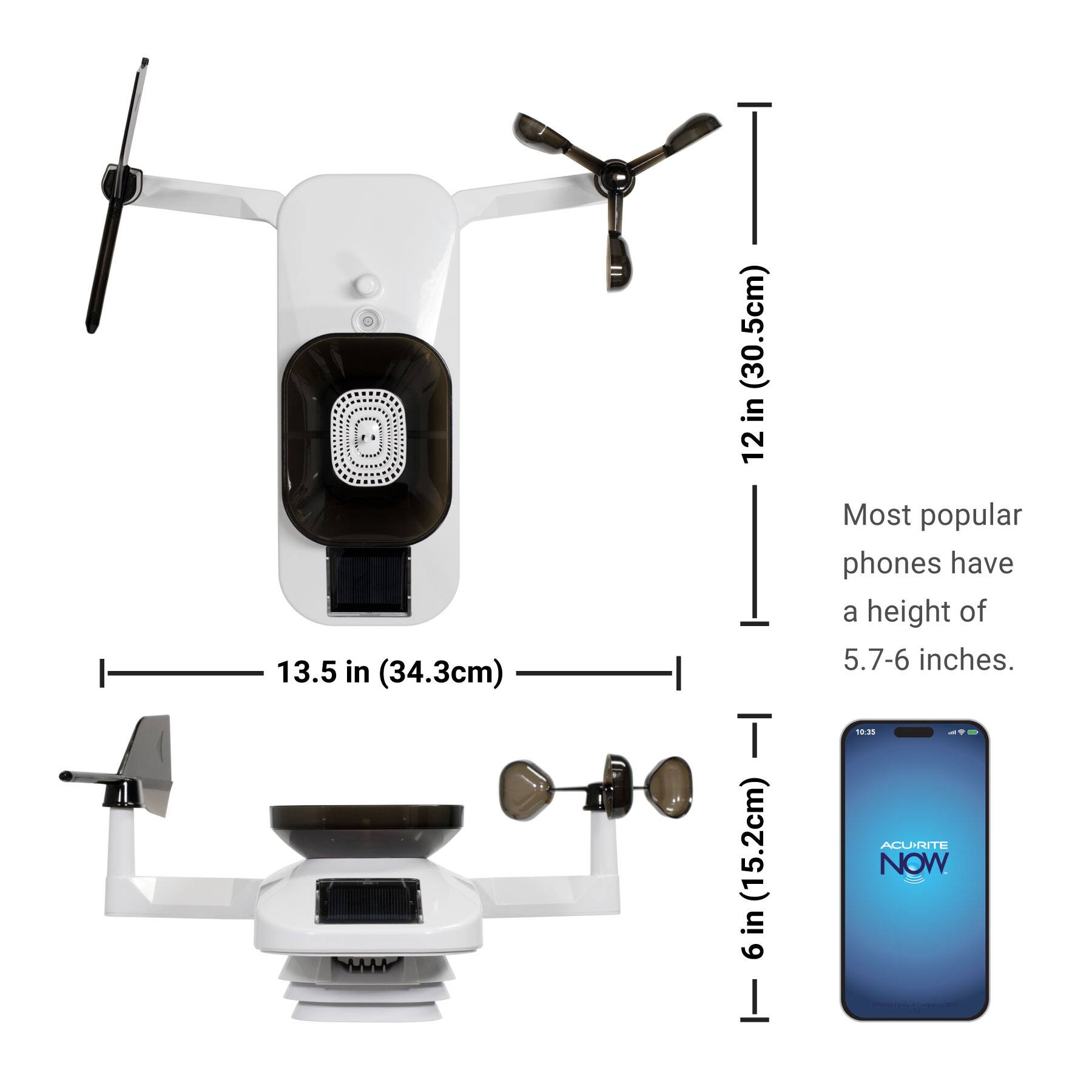 I (30.5cm) in 12 13.5 in (34.3cm) T (15.2cm) in 6 Most popular phones have a height of 5.7-6 inches. 1015 ACURITE NOW
