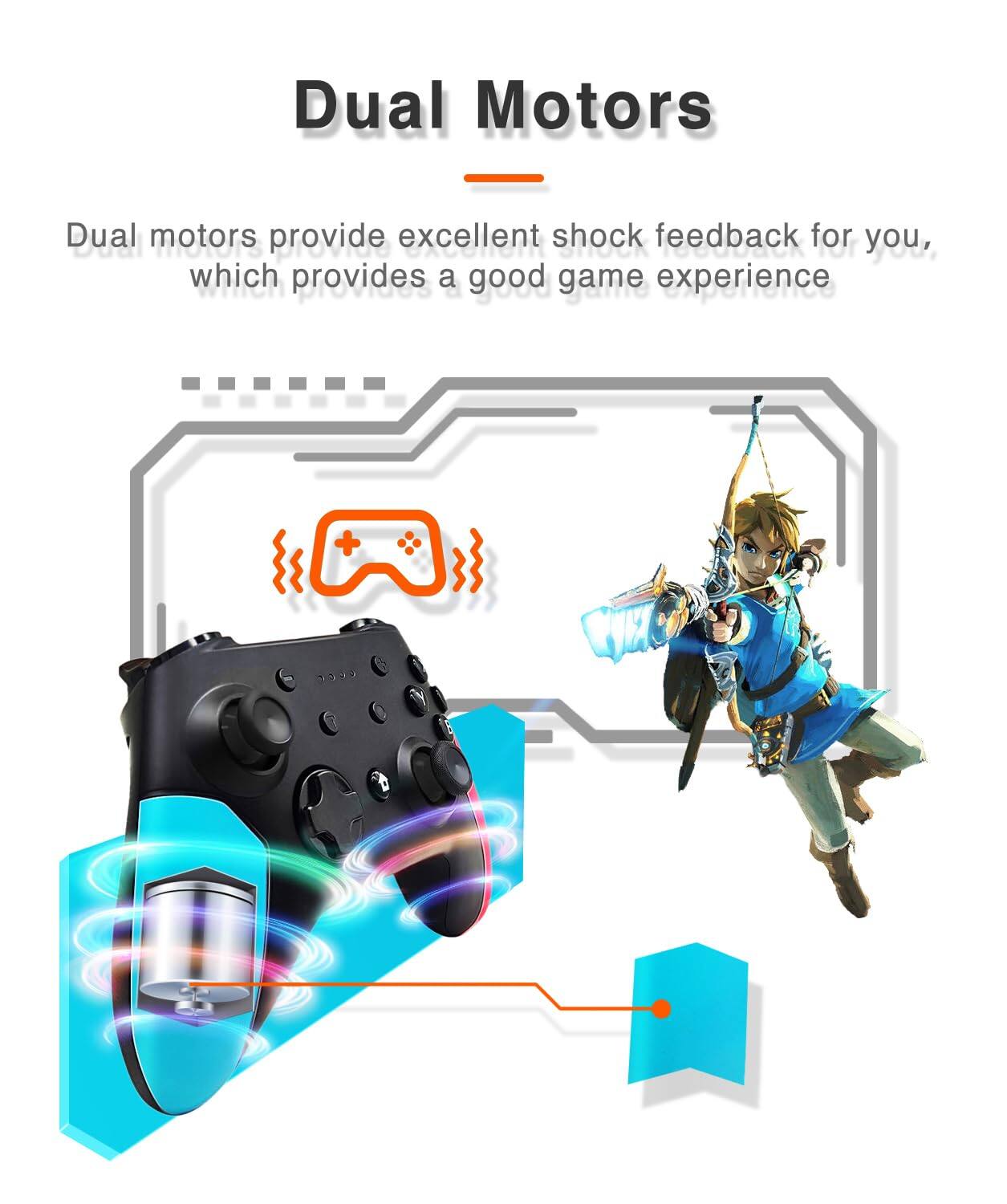 Dual Motors

Dual motors provide excellent shock feedback for you, which provides a good game experience.