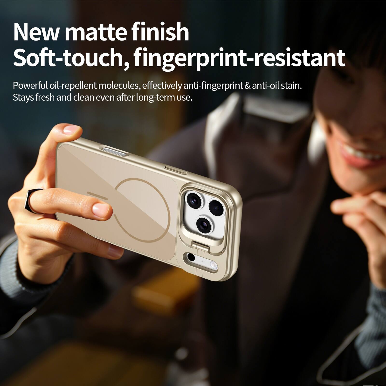 New matte finish  
Soft-touch, fingerprint-resistant  
Powerful oil-repellent molecules, effectively anti-fingerprint & anti-oil stain.  
Stays fresh and clean even after long-term use.