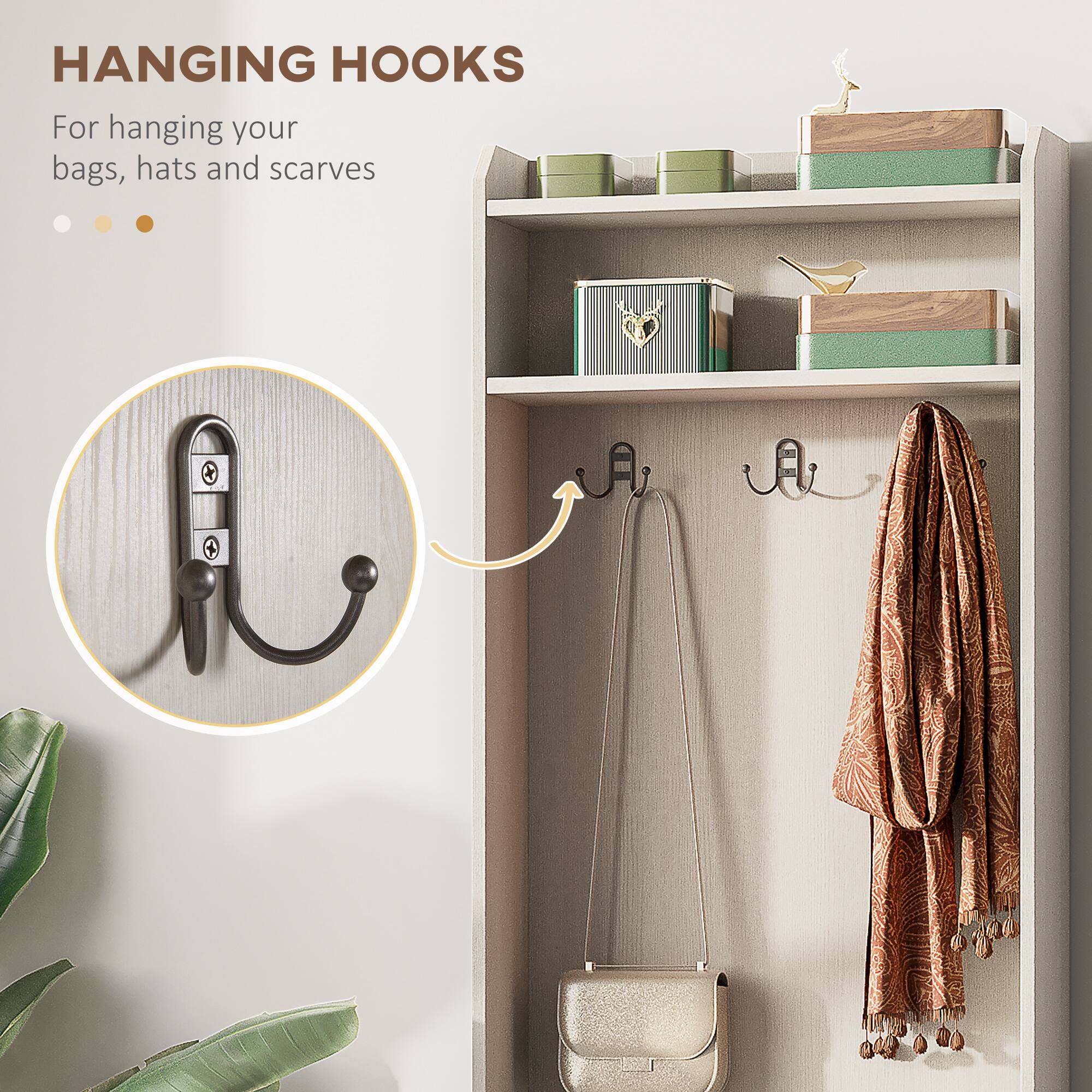 HANGING HOOKS
For hanging your bags, hats and scarves