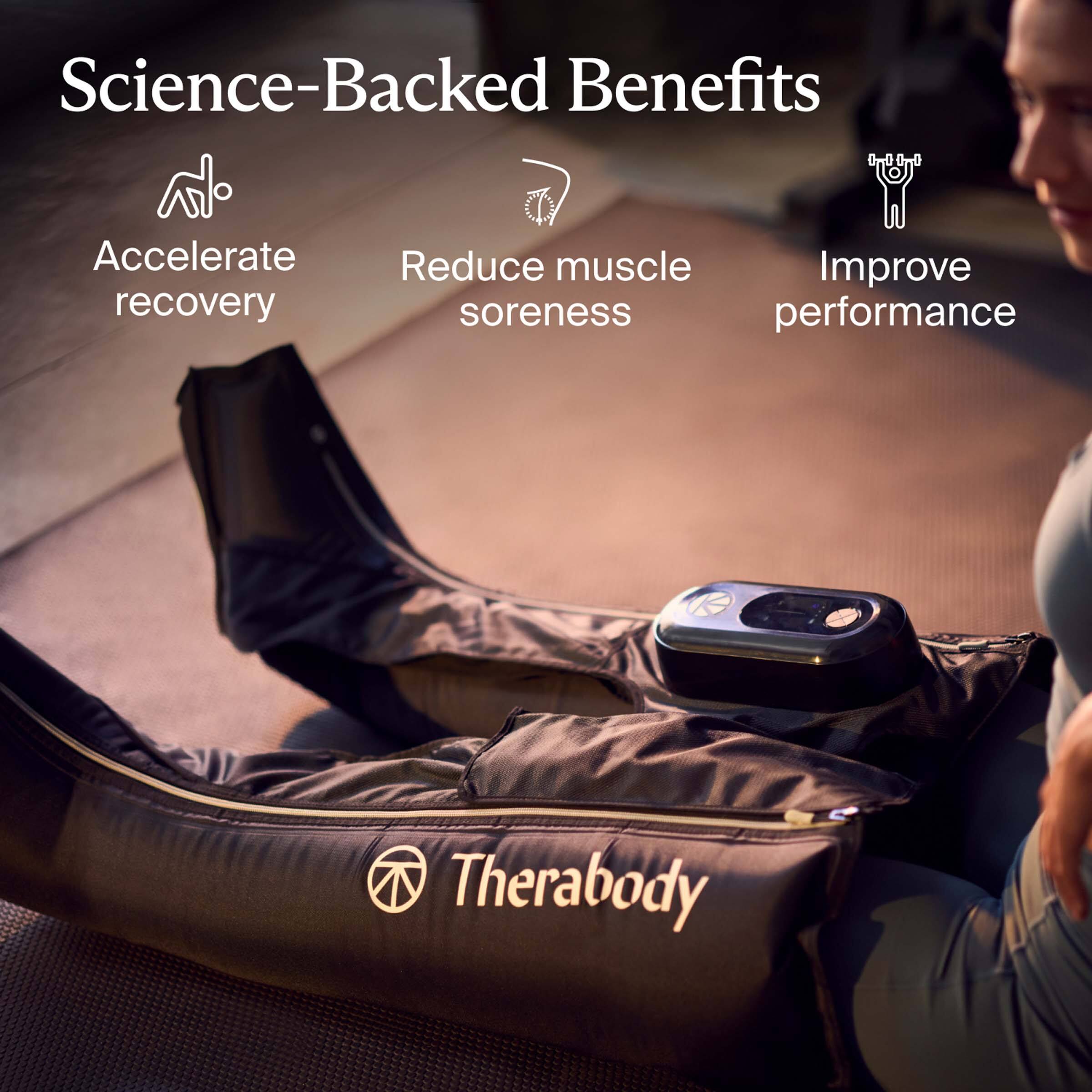 Science-Backed Benefits

- Accelerate recovery
- Reduce muscle soreness
- Improve performance

Therabody