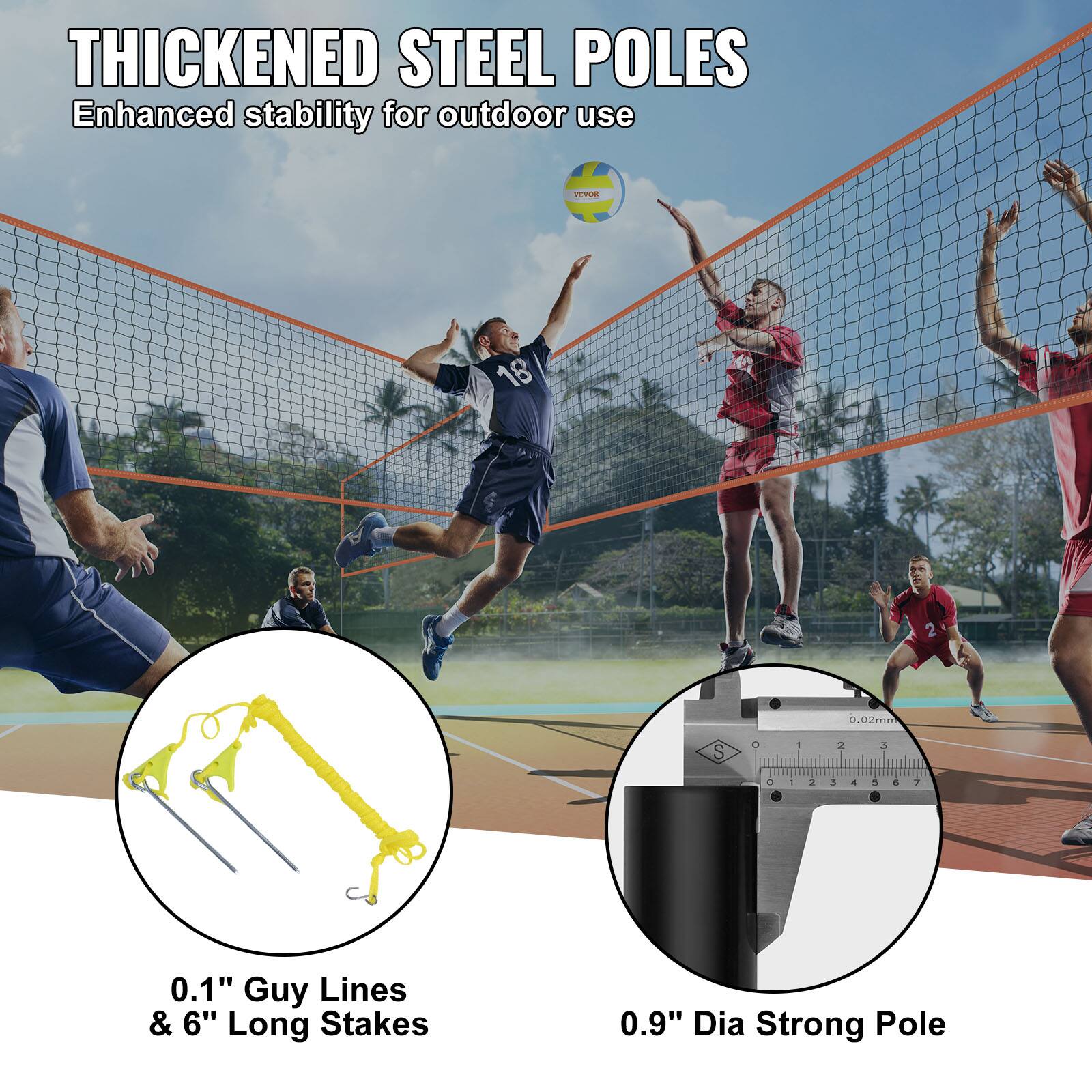 THICKENED STEEL POLES  
Enhanced stability for outdoor use  

0.1" Guy Lines & 6" Long Stakes  

0.9" Dia Strong Pole