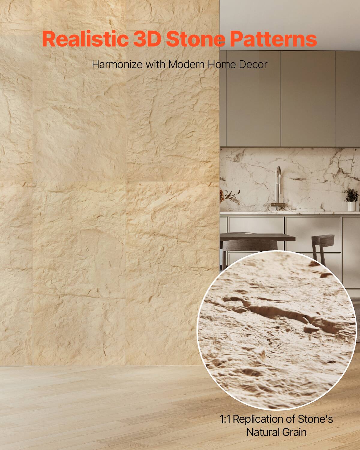 Realistic 3D Stone Patterns  
Harmonize with Modern Home Decor  

1:1 Replication of Stone's Natural Grain