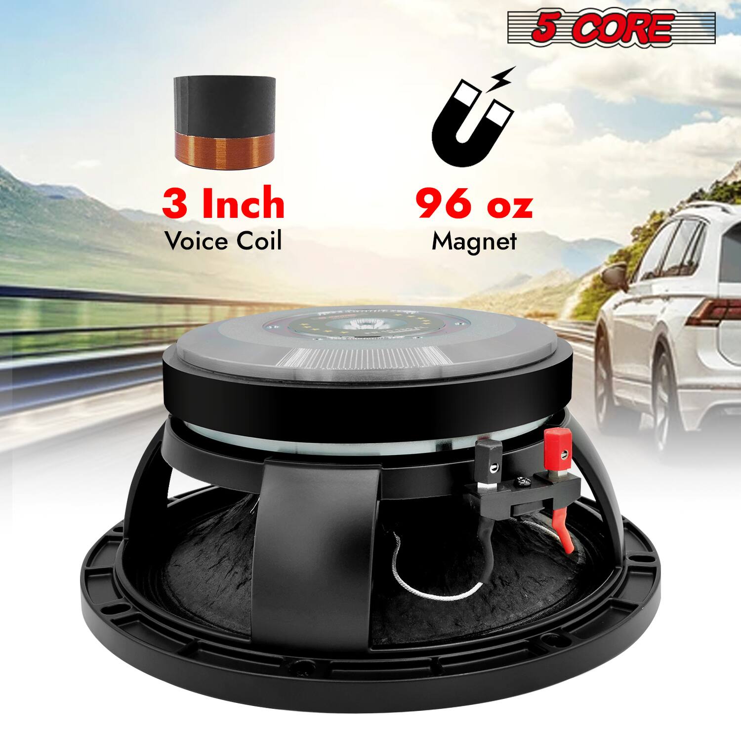 5 CORE  
3 Inch Voice Coil  
96 oz Magnet