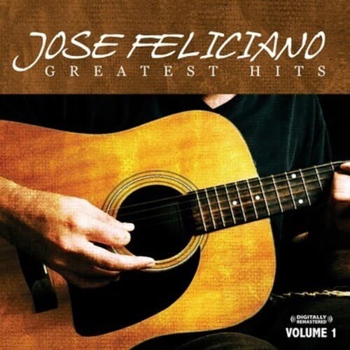 José Feliciano - Greatest Hits Vol. 1  - COMPACT DISCS