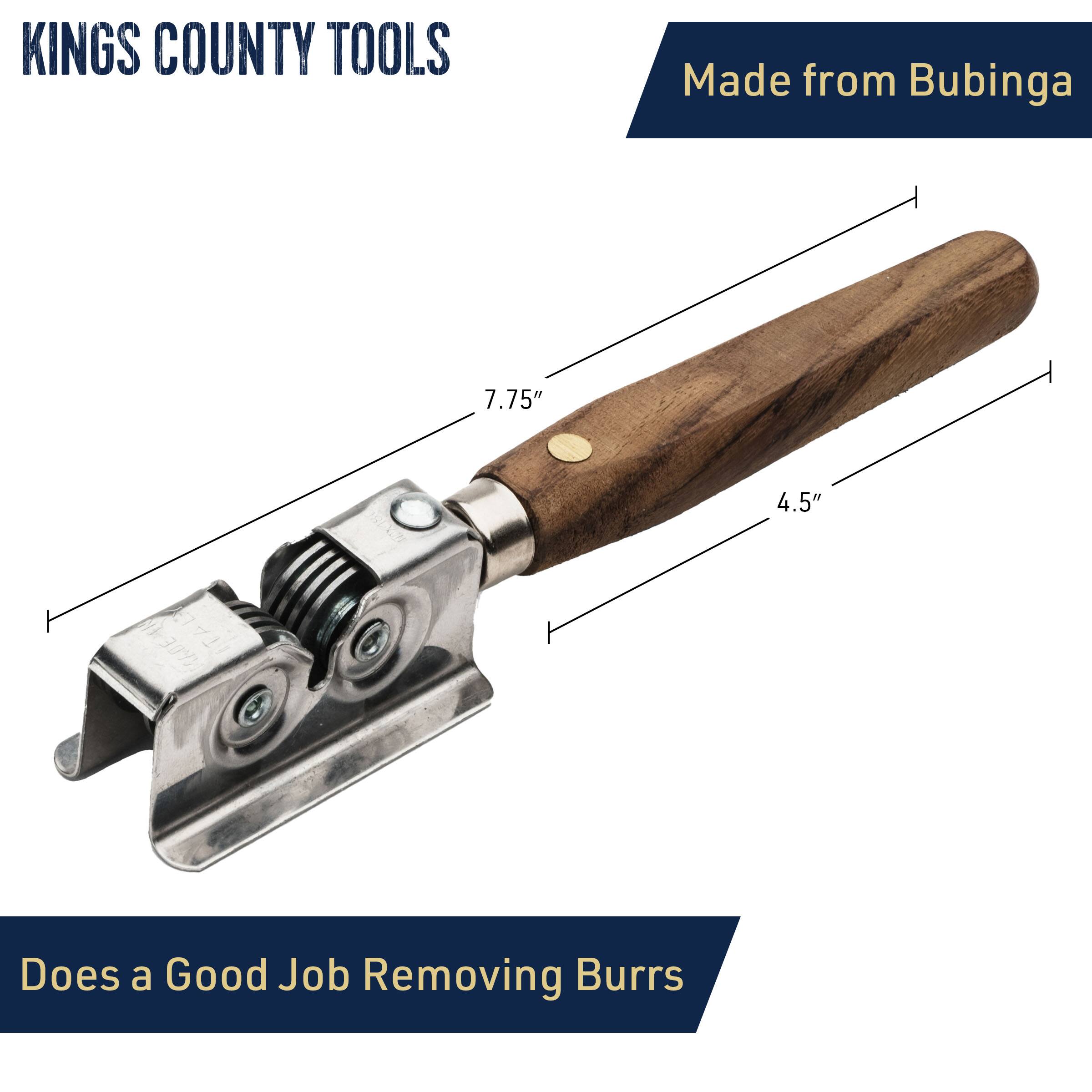KINGS COUNTY TOOLS

Made from Bubinga

7.75" 4.5"

Does a Good Job Removing Burrs
