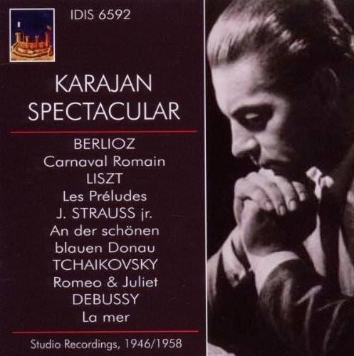 IDIS 6592

KARAJAN SPECTACULAR

BERLIOZ  
Carnaval Romain

LISZT  
Les Préludes

J. STRAUSS jr.  
An der schönen blauen Donau

TCHAIKOVSKY  
Romeo & Juliet

DEBUSSY  
La mer

Studio Recordings, 1946/1958