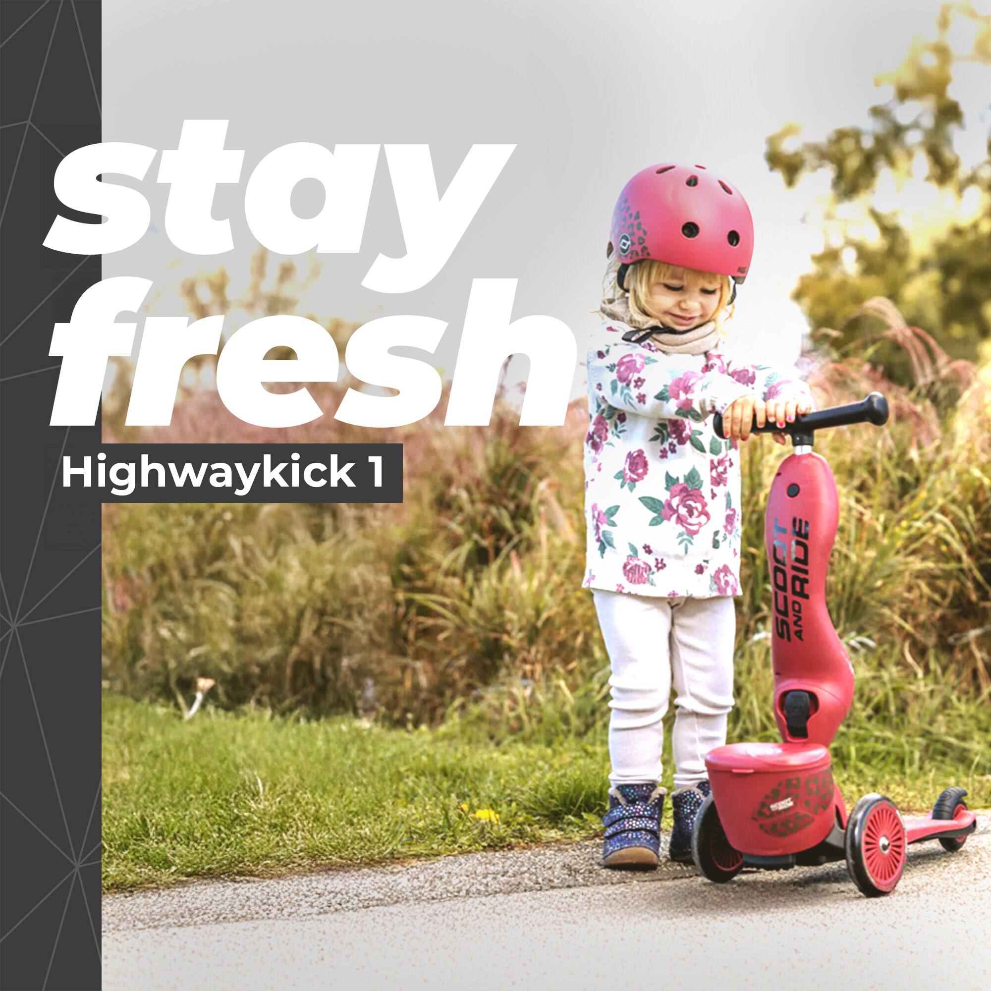 stay fresh  
Highwaykick 1  
SCOOT RIDE AND