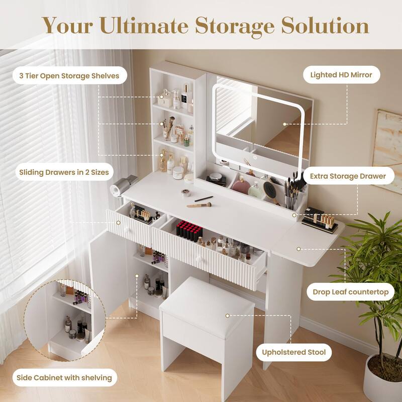 Your Ultimate Storage Solution

- 3 Tier Open Storage Shelves
- Sliding Drawers in 2 Sizes
- Lighted HD Mirror
- Extra Storage Drawer
- Drop Leaf countertop
- Upholstered Stool
- Side Cabinet with shelving