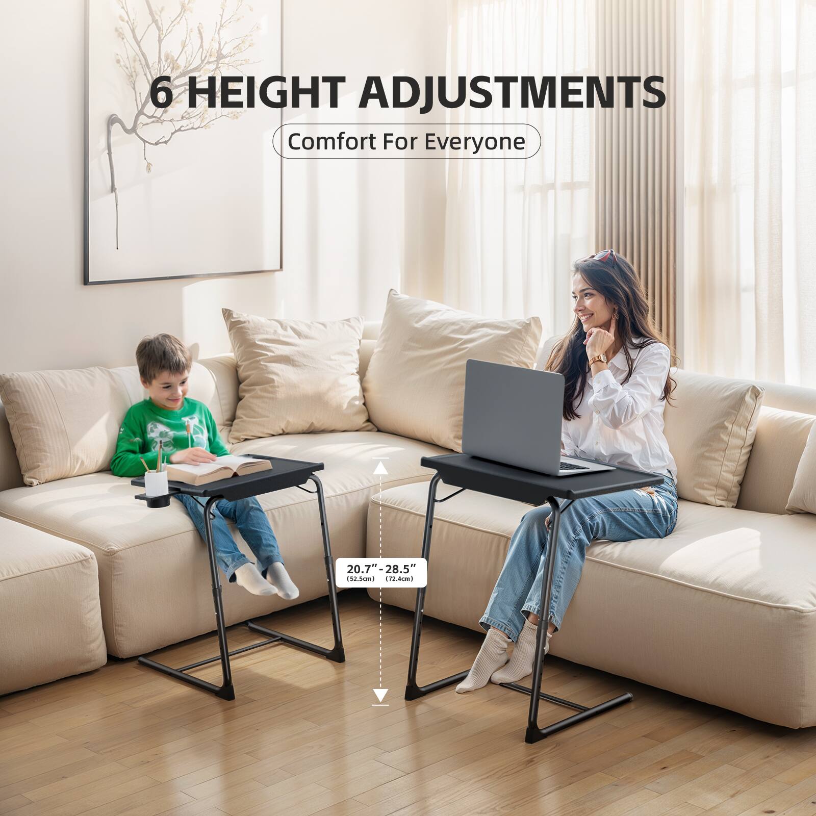 6 HEIGHT ADJUSTMENTS  
Comfort For Everyone  
20.7" - 28.5" (52.5cm - 72.4cm)