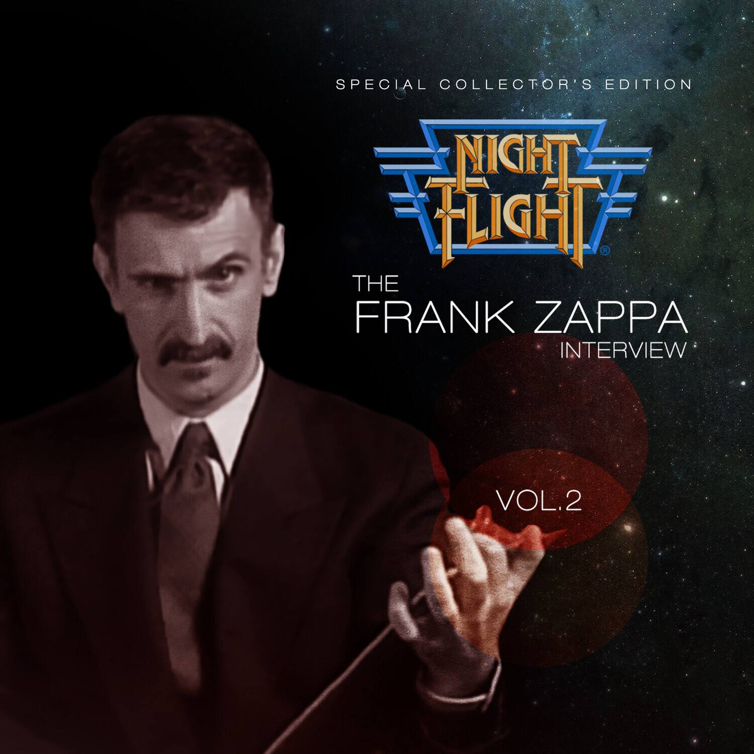 SPECIAL COLLECTOR'S EDITION

NIGHT FLIGHT

THE FRANK ZAPPA INTERVIEW

VOL. 2