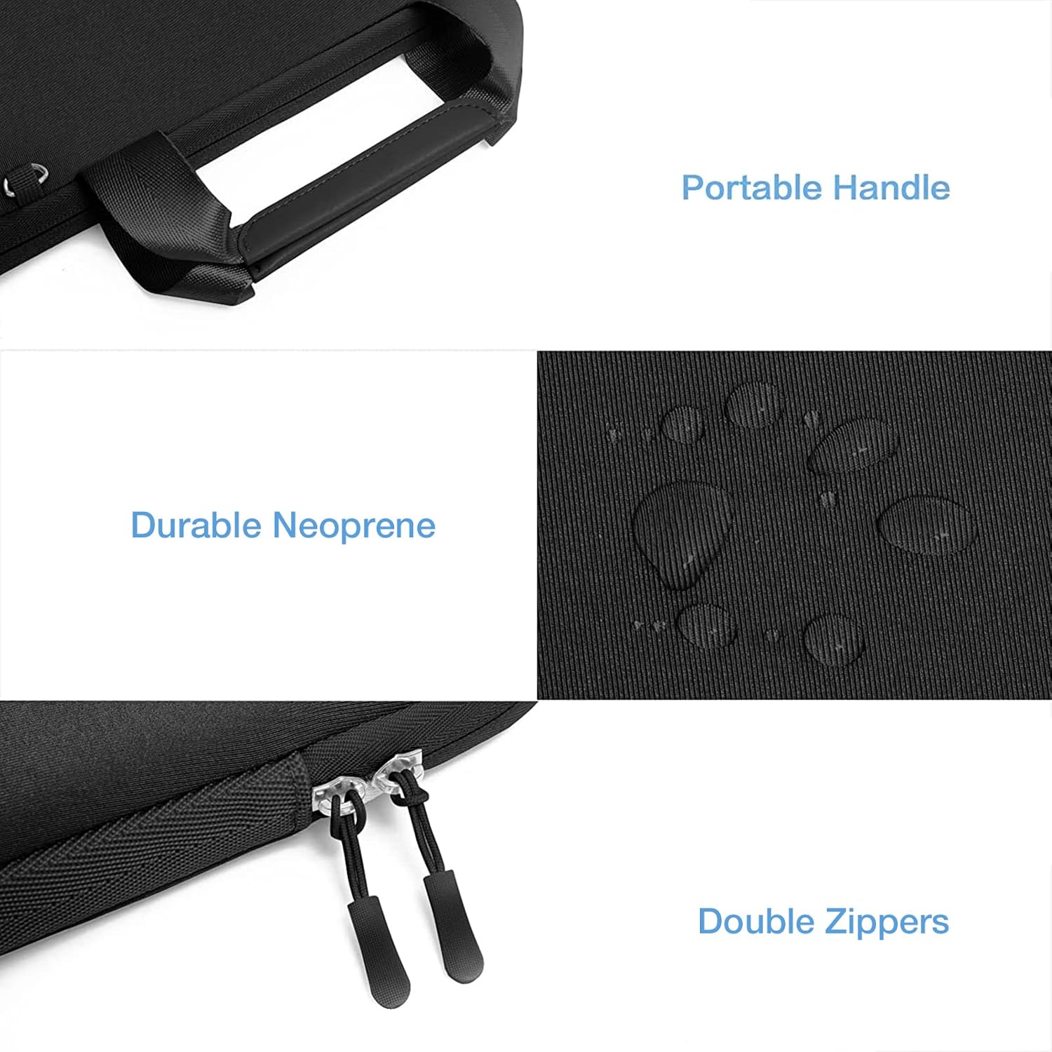Portable Handle  
Durable Neoprene  
Double Zippers
