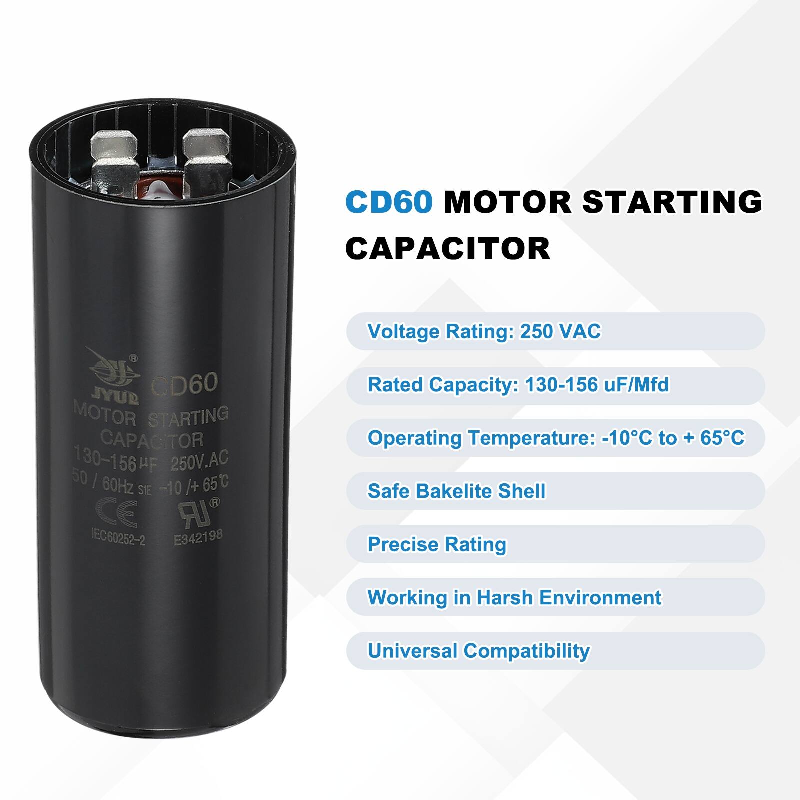 CD60 MOTOR STARTING CAPACITOR

- Voltage Rating: 250 VAC
- Rated Capacity: 130-156 uF/Mfd
- Operating Temperature: -10°C to +65°C
- Safe Bakelite Shell
- Precise Rating
- Working in Harsh Environment
- Universal Compatibility

CE IEC60252-2 E342198