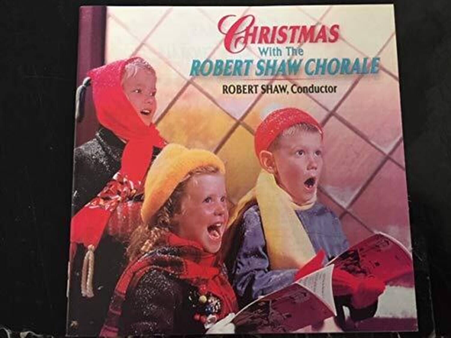 Christmas  
With The  
Robert Shaw Chorale  
Robert Shaw, Conductor