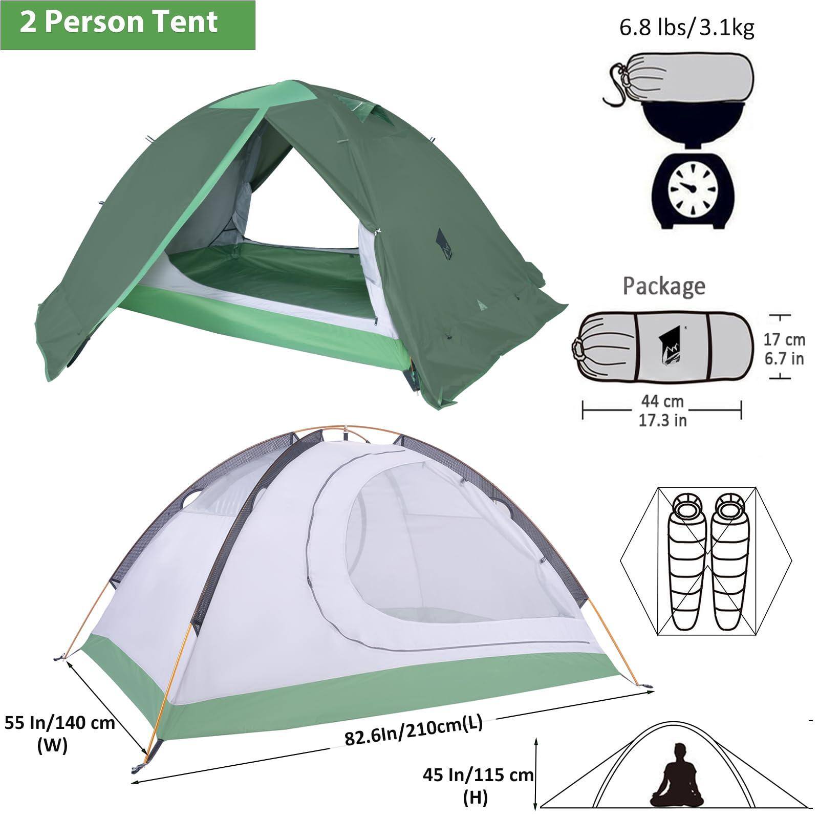 2 Person Tent

6.8 lbs/3.1kg

Package
17 cm/6.7 in
44 cm/17.3 in

55 In/140 cm (W)
82.6 In/210 cm (L)
45 In/115 cm (H)