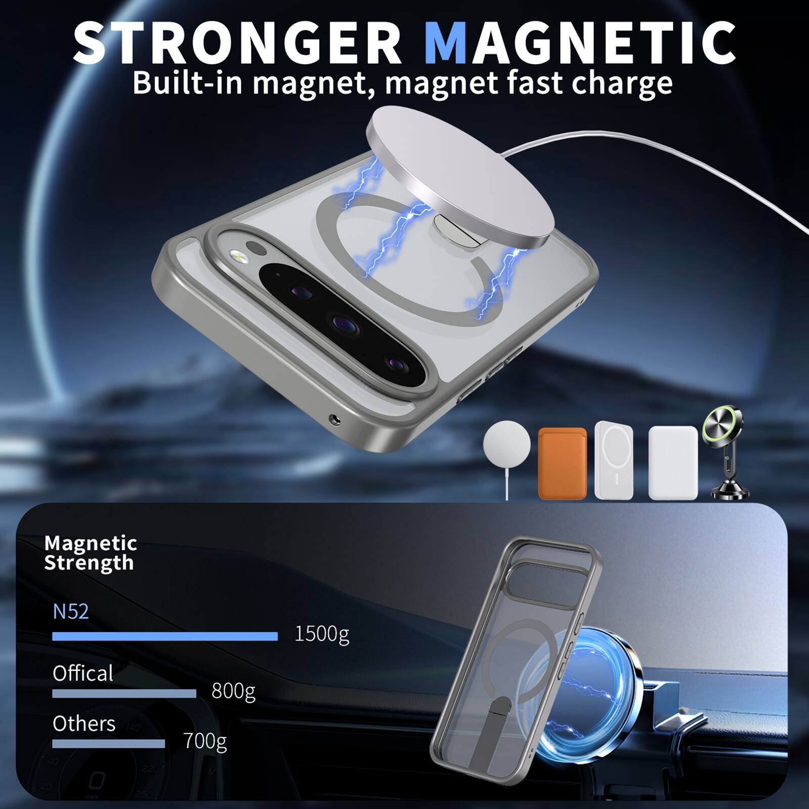 STRONGER MAGNETIC  
Built-in magnet, magnet fast charge  

Magnetic Strength  
N52 1500g  
Official 800g  
Others 700g