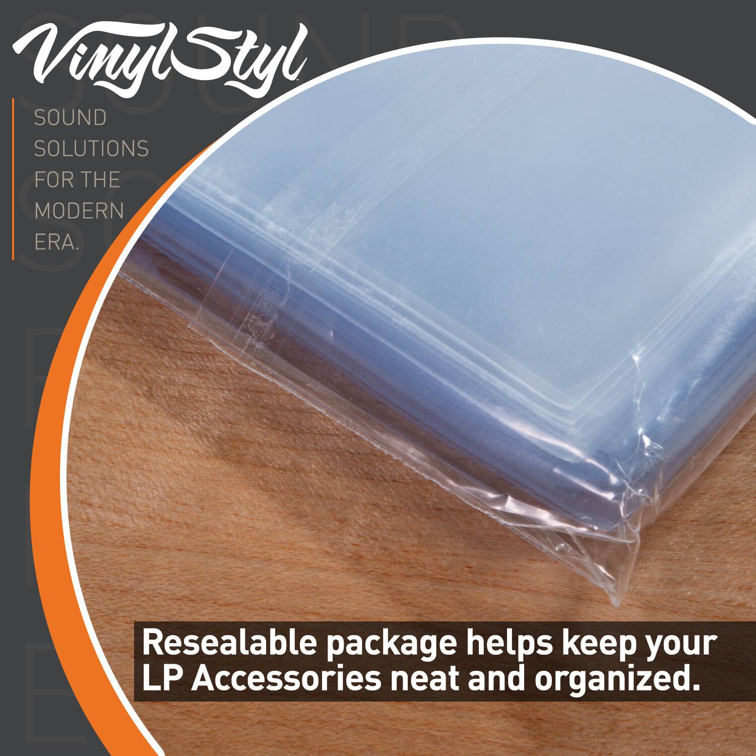Vinyl Styl  
SOUND SOLUTIONS FOR THE MODERN ERA.  

Resealable package helps keep your LP Accessories neat and organized.