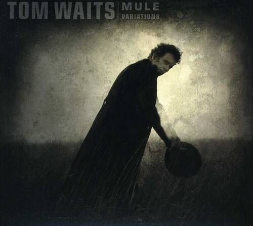 TOM WAITS  
MULE VARIATIONS