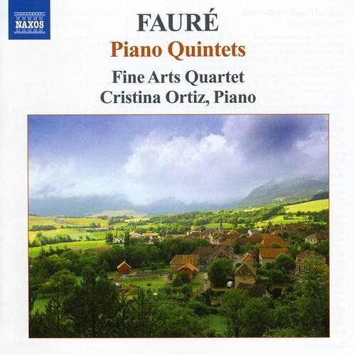 FAURÉ  
Piano Quintets  
Fine Arts Quartet  
Cristina Ortiz, Piano