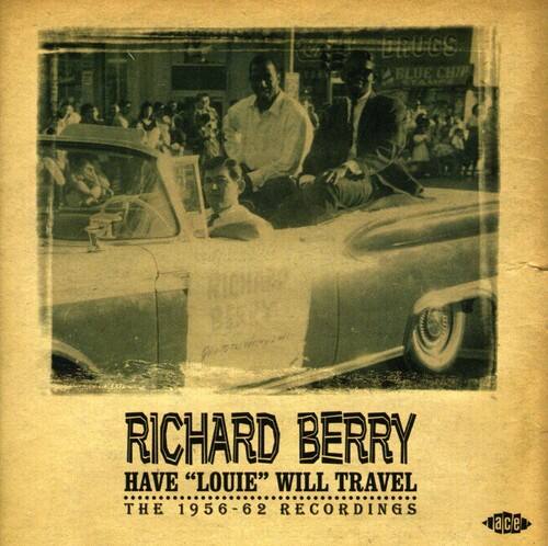 RICHARD BERRY HAVE "LOUIE" WILL TRAVEL THE 1956-62 RECORDINGS