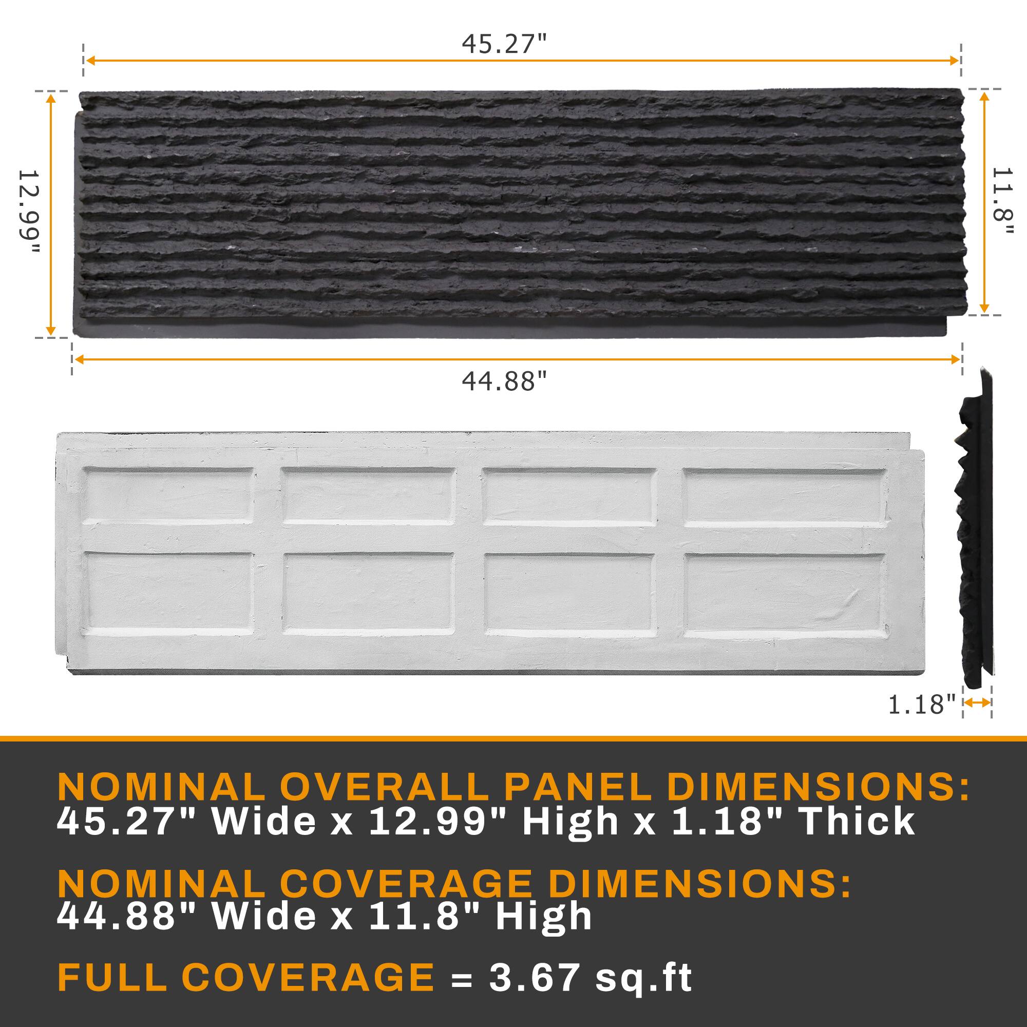 45.27" 12.99" 11.8" 44.88" 1.18"  
NOMINAL OVERALL PANEL DIMENSIONS: 45.27" Wide x 12.99" High x 1.18" Thick  
NOMINAL COVERAGE DIMENSIONS: 44.88" Wide x 11.8" High  
FULL COVERAGE = 3.67 sq.ft
