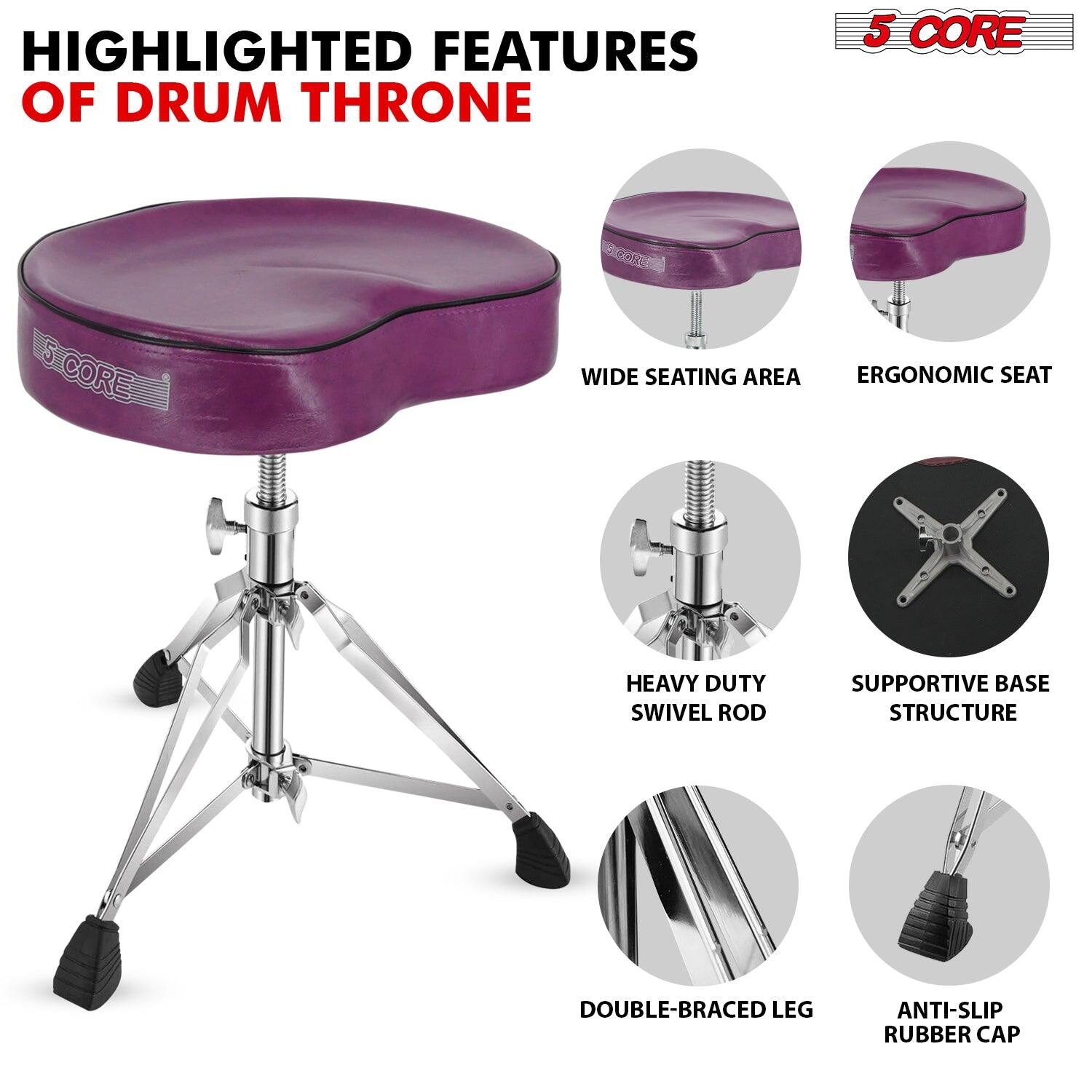 HIGHLIGHTED FEATURES OF DRUM THRONE

5 CORE

- WIDE SEATING AREA
- ERGONOMIC SEAT
- HEAVY DUTY SWIVEL ROD
- SUPPORTIVE BASE STRUCTURE
- DOUBLE-BRACED LEG
- ANTI-SLIP RUBBER CAP