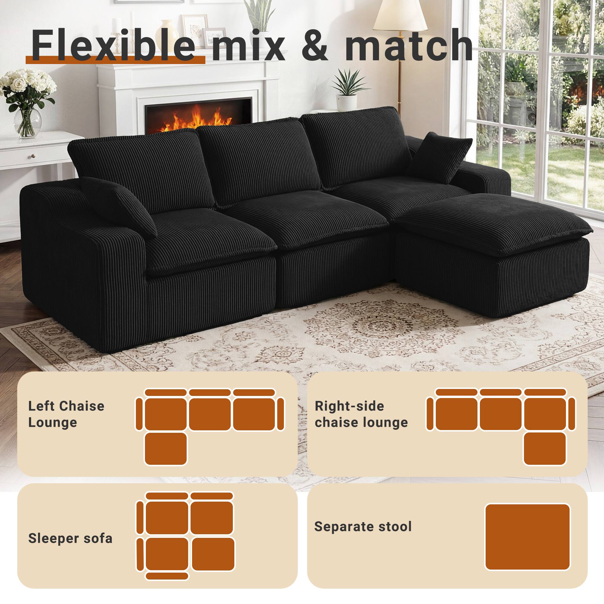 Flexible mix & match

- Left Chaise Lounge
- Right-side chaise lounge
- Sleeper sofa
- Separate stool