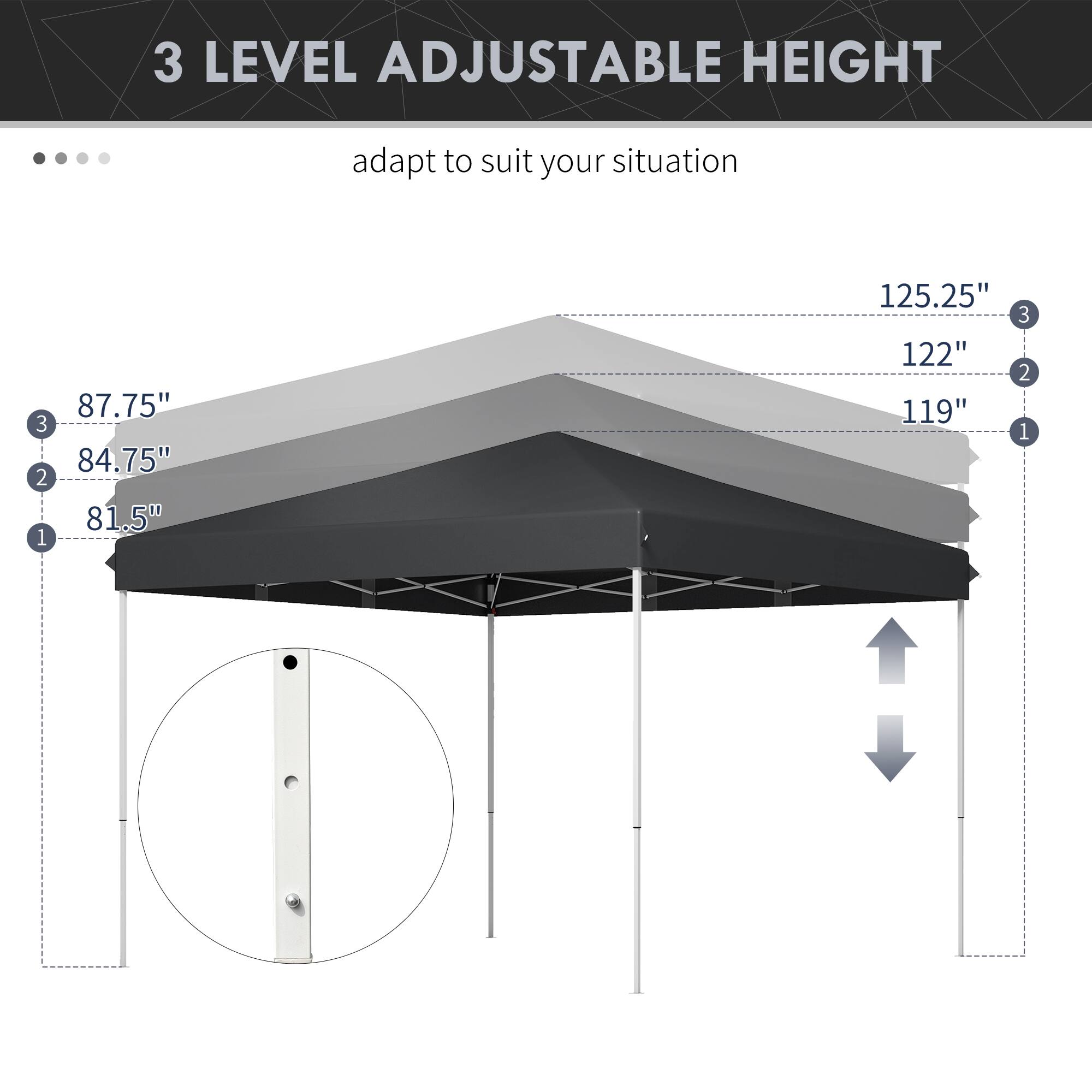3 LEVEL ADJUSTABLE HEIGHT

adapt to suit your situation

87.75" 3
84.75" 2
81.5" 1
125.25" 3
122" 2
119" 1