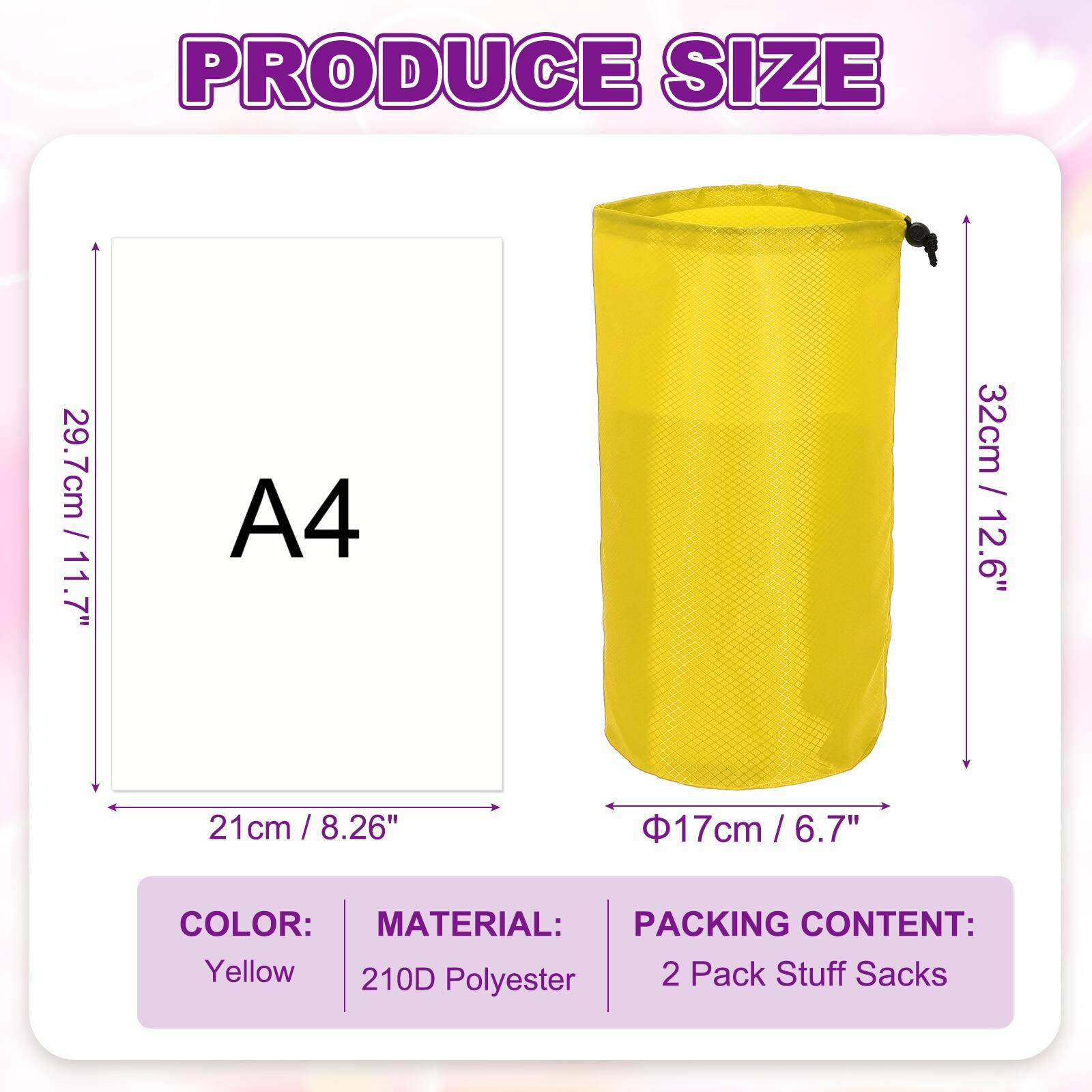 PRODUCE SIZE  
29.7cm / 11.7"  
A4  
21cm / 8.26"  
32cm / 12.6"  
Φ17cm / 6.7"  

COLOR: Yellow  
MATERIAL: 210D Polyester  
PACKING CONTENT: 2 Pack Stuff Sacks