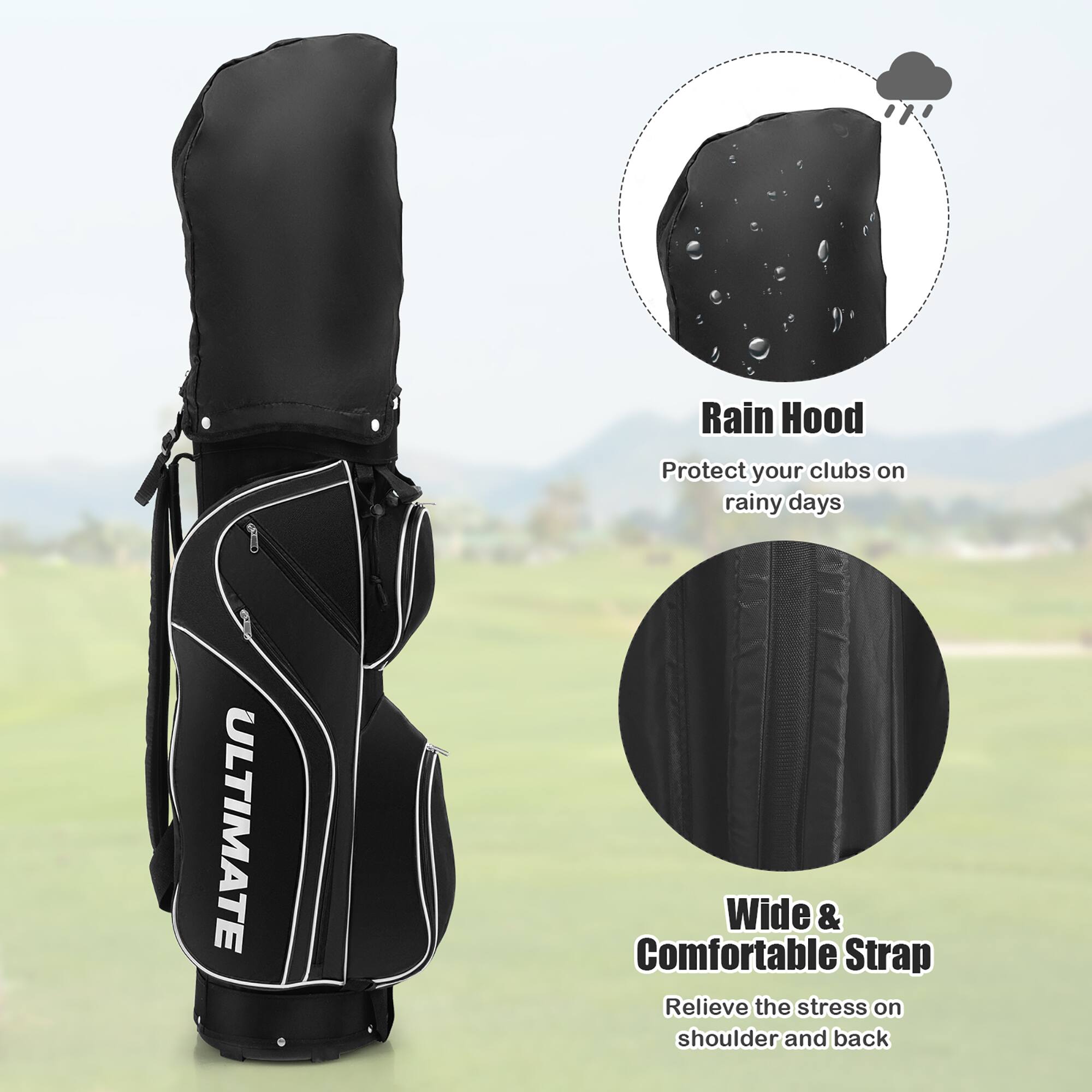 - Rain Hood  
  Protect your clubs on rainy days

- Wide & Comfortable Strap  
  Relieve the stress on shoulder and back