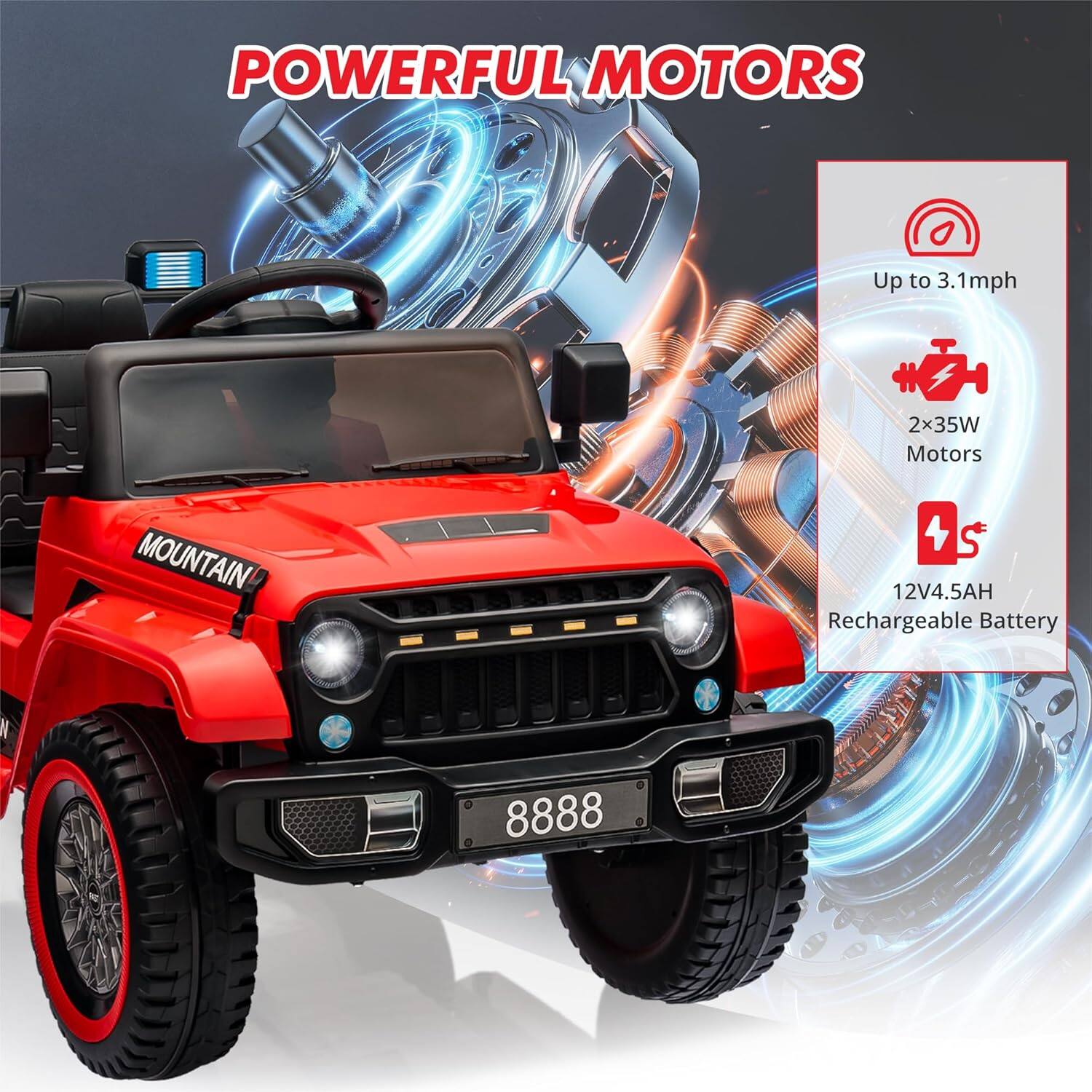 POWERFUL MOTORS  
Up to 3.1mph  
2x35W Motors  
12V4.5AH Rechargeable Battery