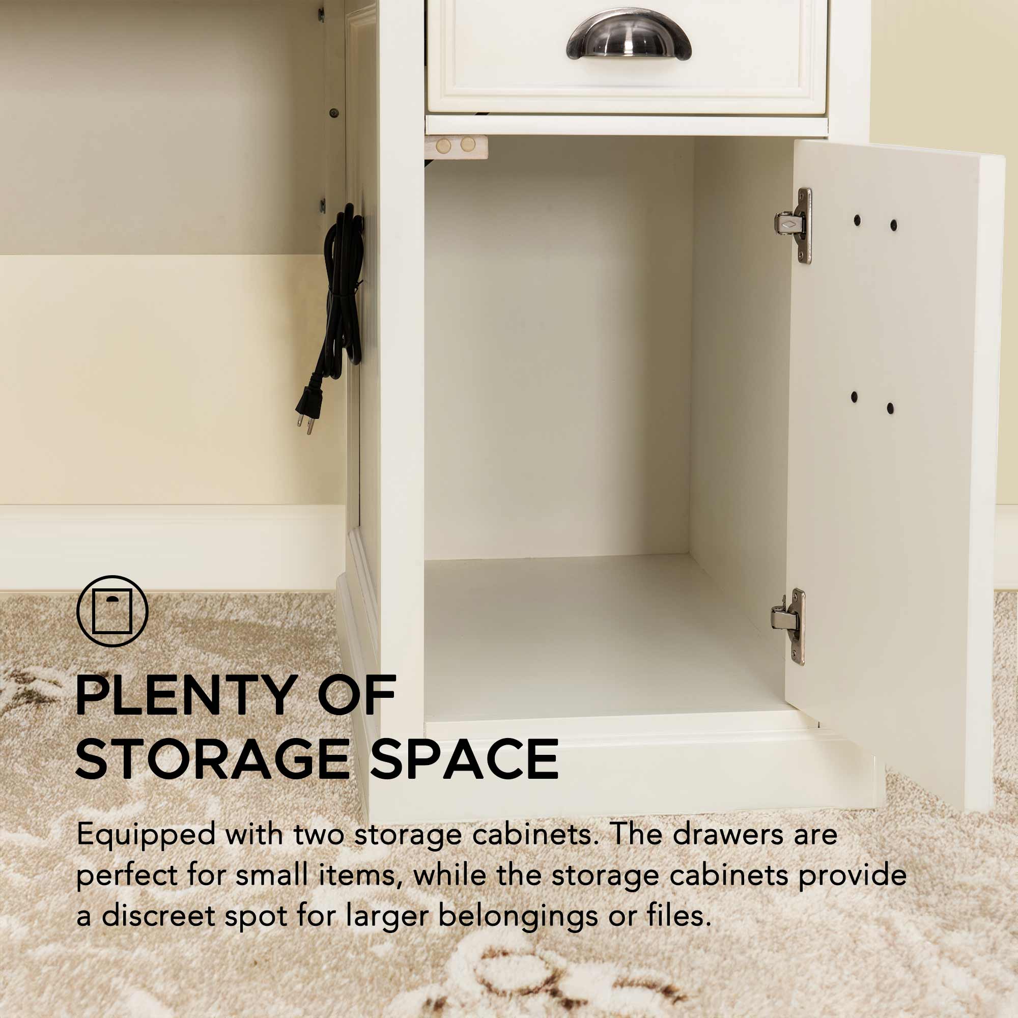 PLENTY OF STORAGE SPACE  
Equipped with two storage cabinets. The drawers are perfect for small items, while the storage cabinets provide a discreet spot for larger belongings or files.