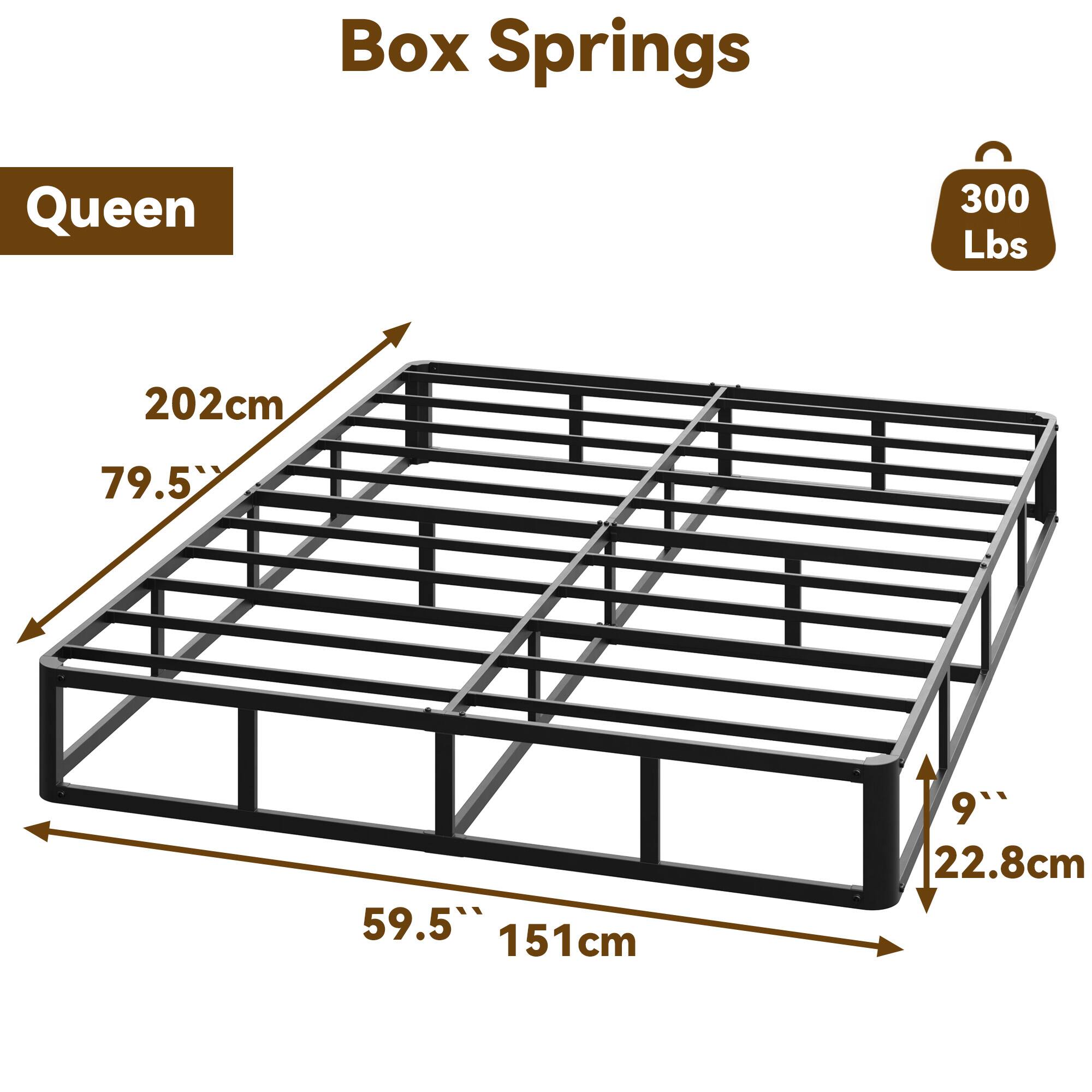 Box Springs Queen  
300 Lbs  
202cm x 79.5" x 59.5" x 151cm x 9" x 22.8cm