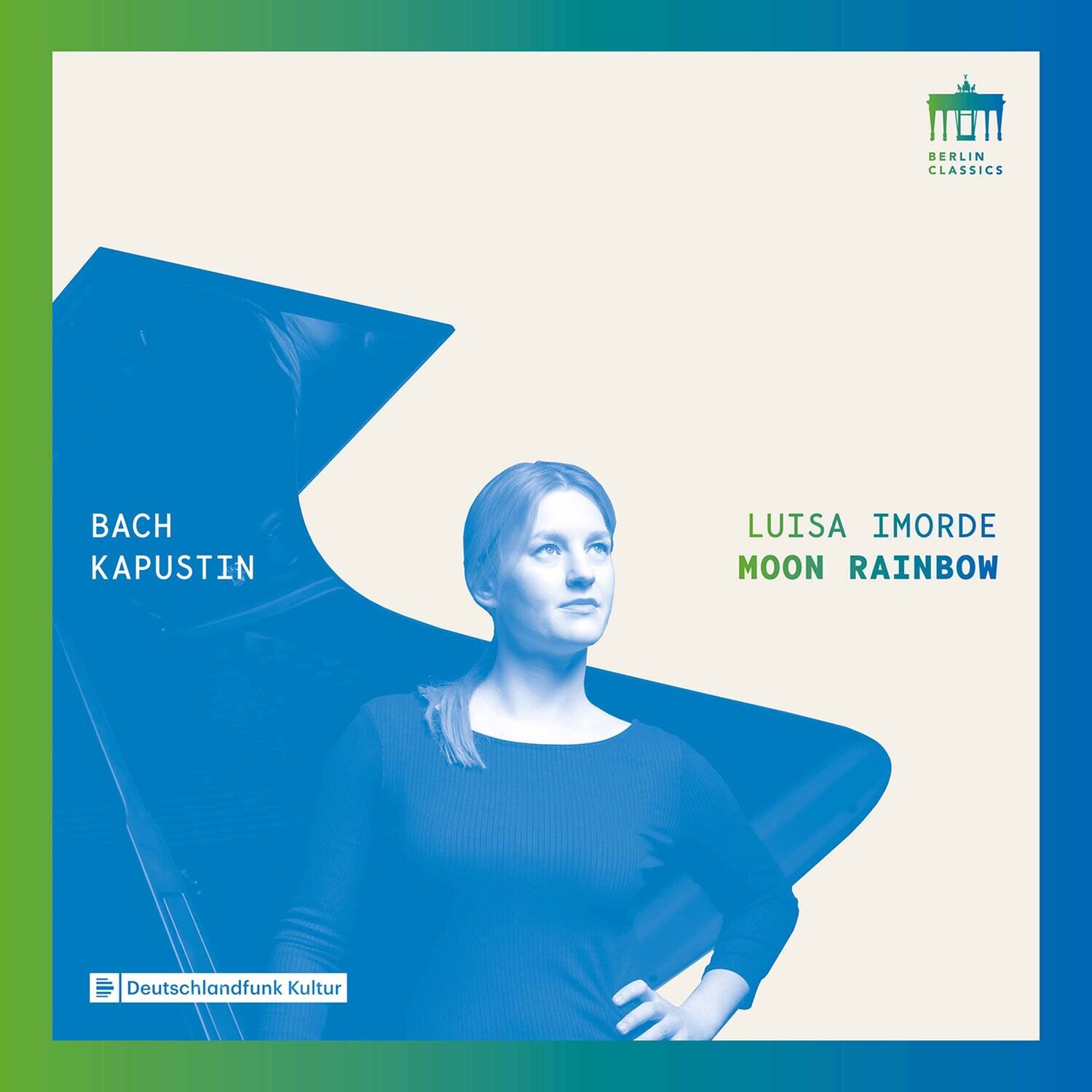 BERLIN CLASSICS

BACH  
KAPUSTIN

LUISA IMORDE  
MOON RAINBOW

Deutschlandfunk Kultur