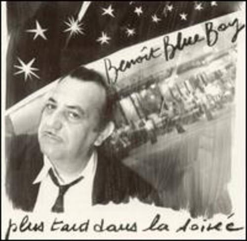 Blue Boy Benoit - Plus Tard Dans la Soiree   - COMPACT DISCS [CD]