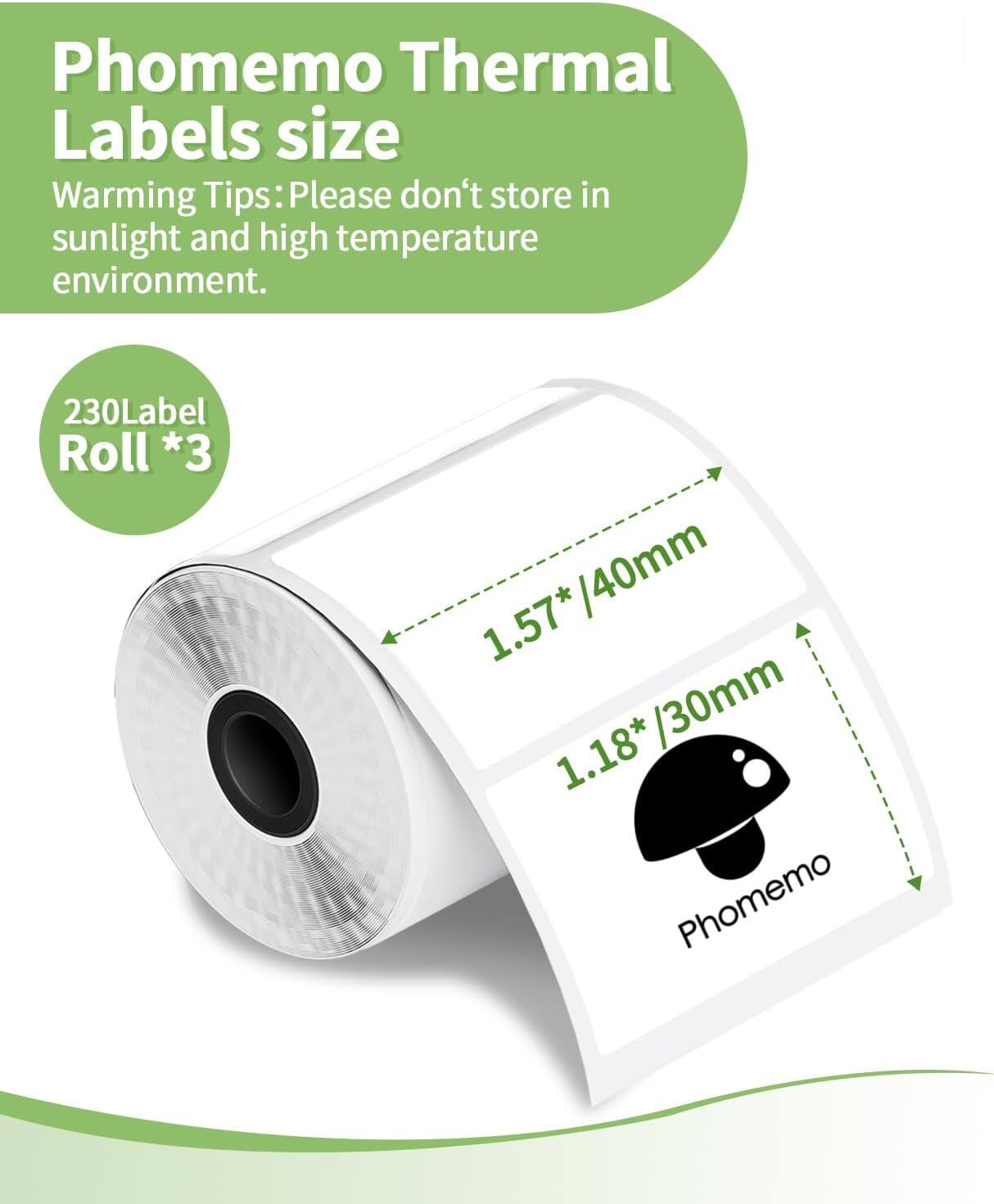 Phomemo Thermal Labels size  
Warming Tips: Please don't store in sunlight and high temperature environment.  

230 Label Roll *3  

1.57* / 40mm  
1.18* / 30mm  

Phomemo