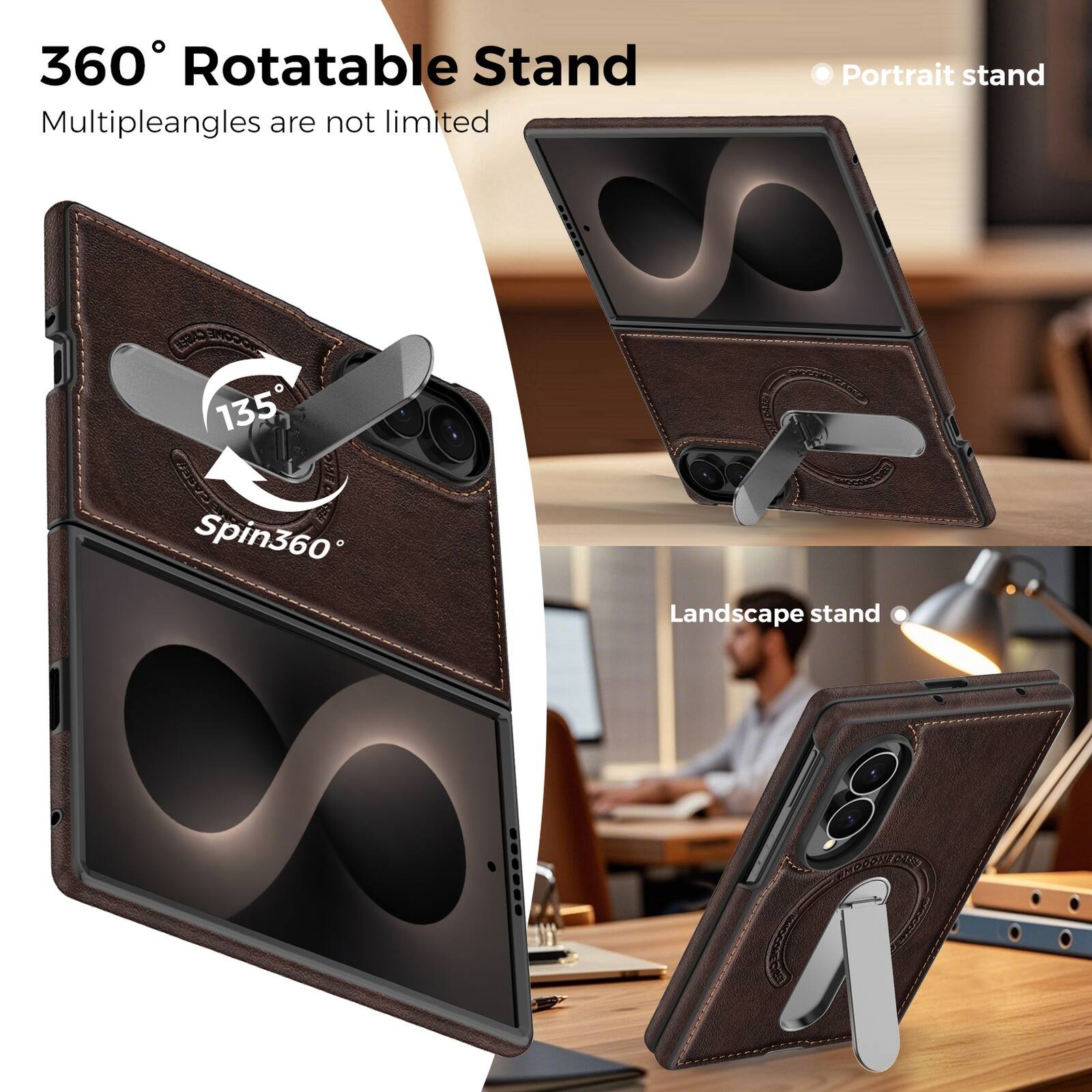 360° Rotatable Stand  
Multiple angles are not limited  
Portrait stand  
135°  
Spin360°  
Landscape stand