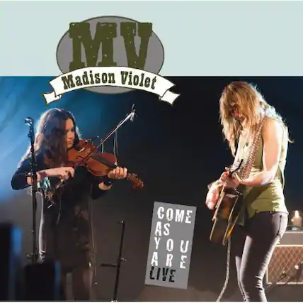 MV
Madison Violet
COME AS YOU ARE
LIVE