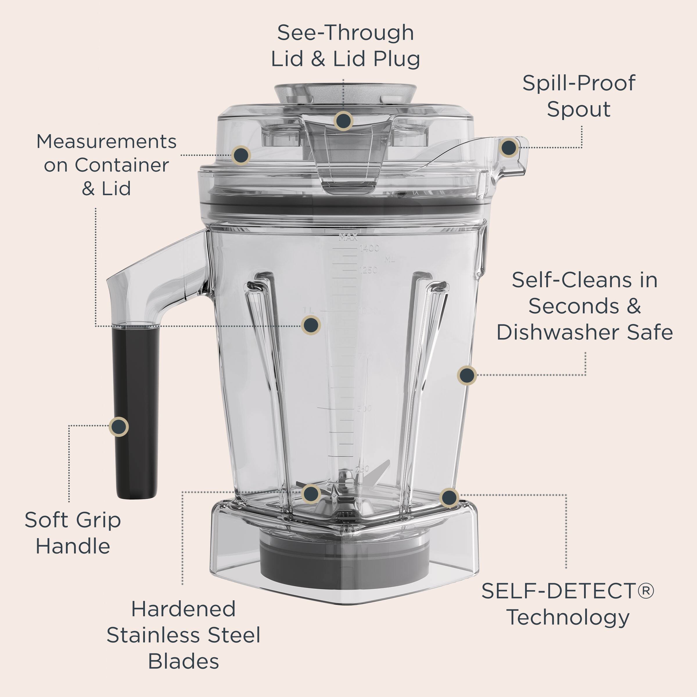 - Measurements on Container & Lid
- See-Through Lid & Lid Plug
- Spill-Proof Spout
- Self-Cleans in Seconds & Dishwasher Safe
- Soft Grip Handle
- Hardened Stainless Steel Blades
- SELF-DETECT® Technology