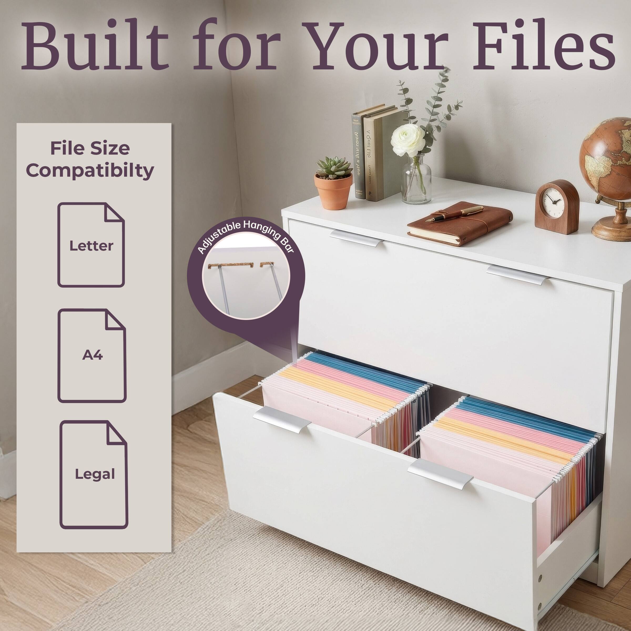 Built for Your Files  
File Size Compatibility  
Letter  
A4  
Legal  
Adjustable Hanging Bar