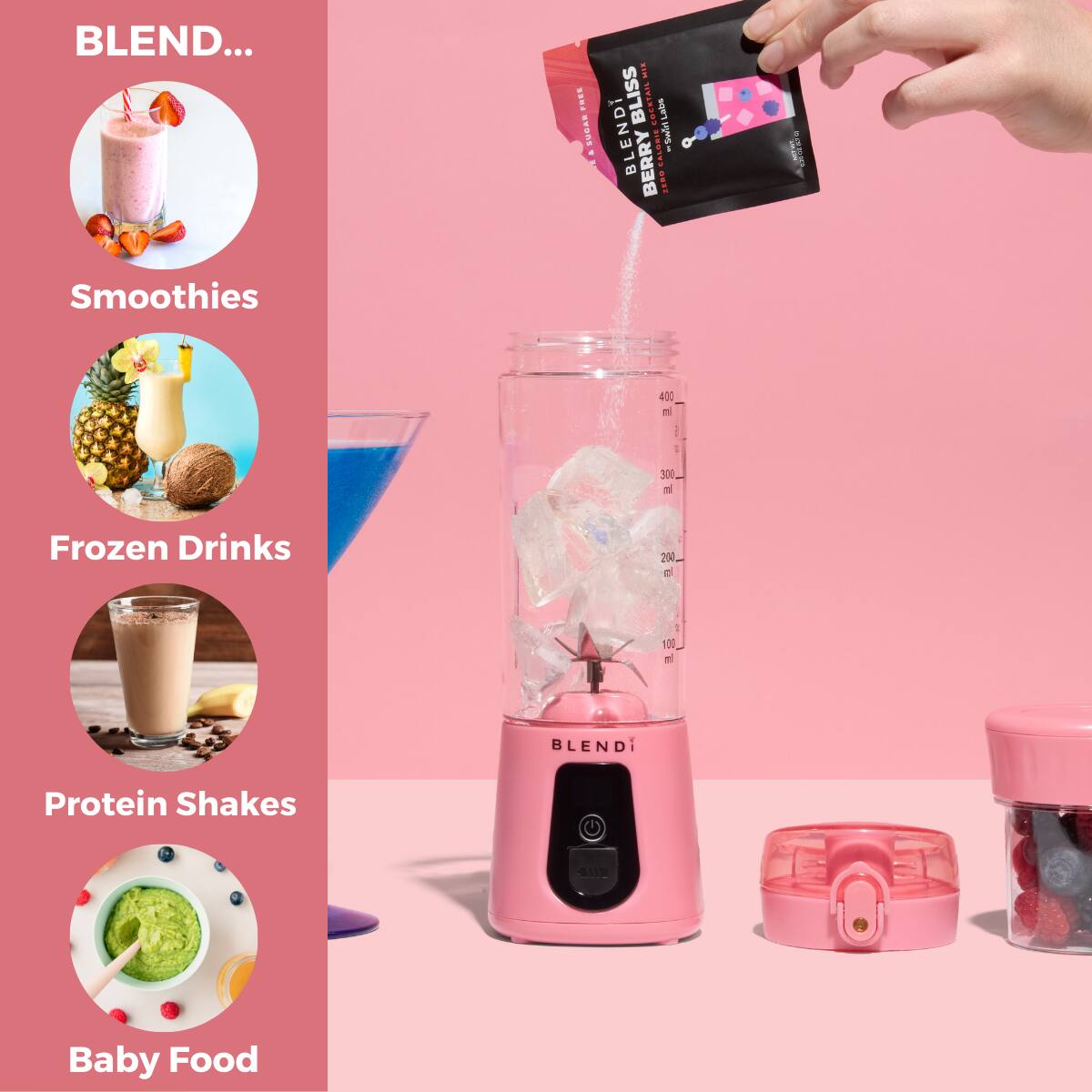 BLEND...

- Smoothies
- Frozen Drinks
- Protein Shakes
- Baby Food
